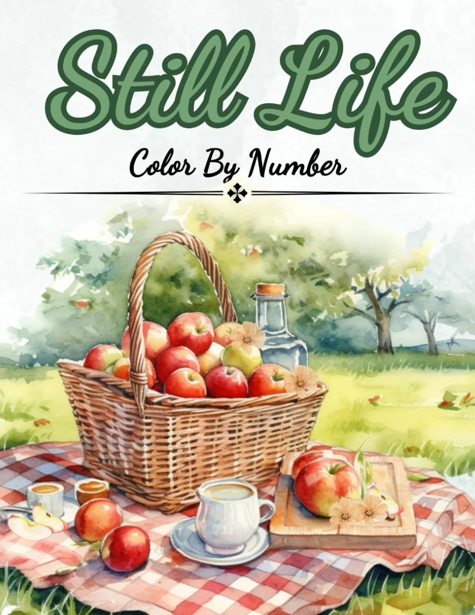 Still Life Color By Number: Color By numbers For Adults, Seniors, Teens and Kids