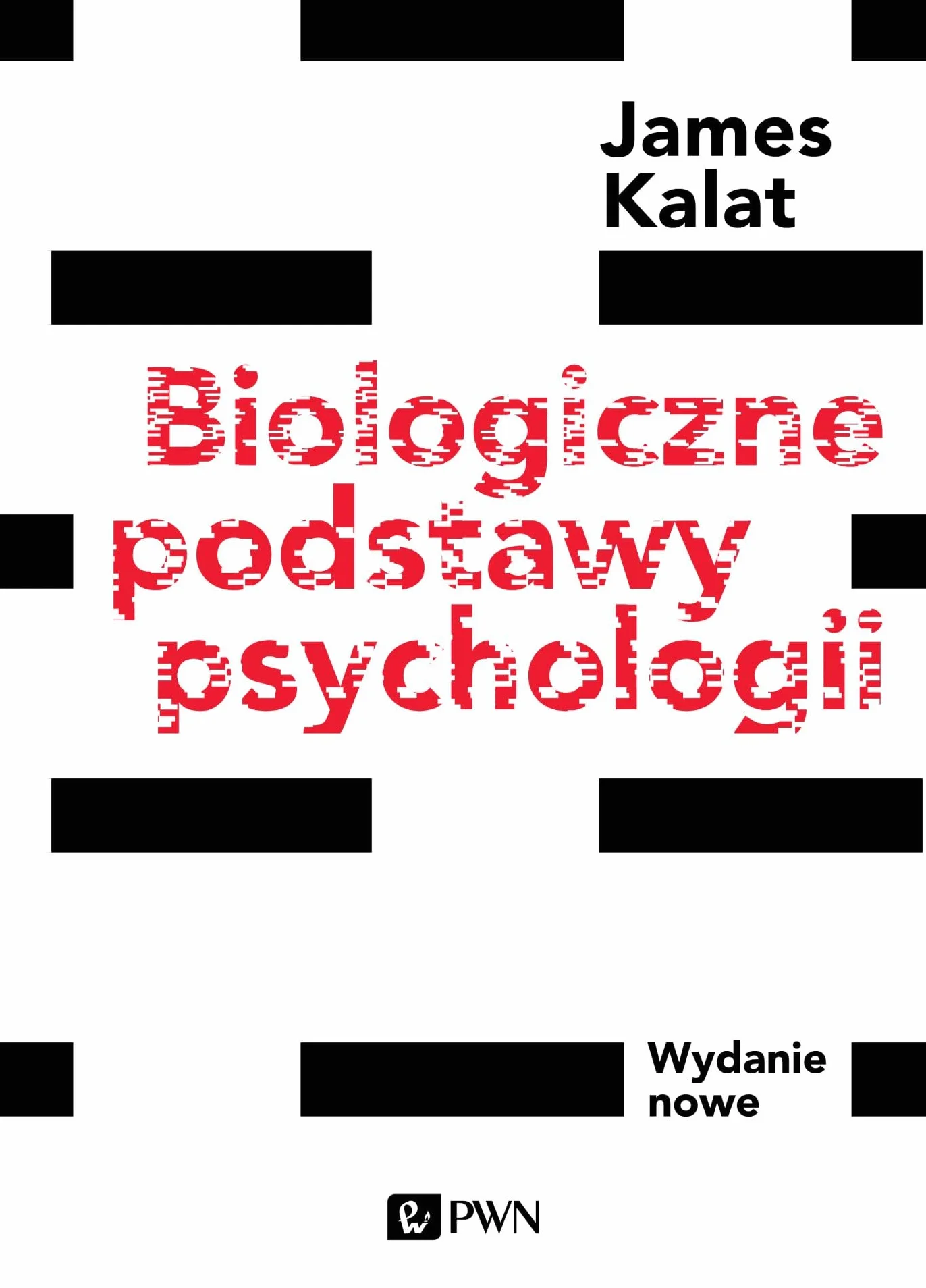 BIOLOGICZNE PODSTAWY PSYCHOLOGII wyd. nowe 2020: Wydanie nowe