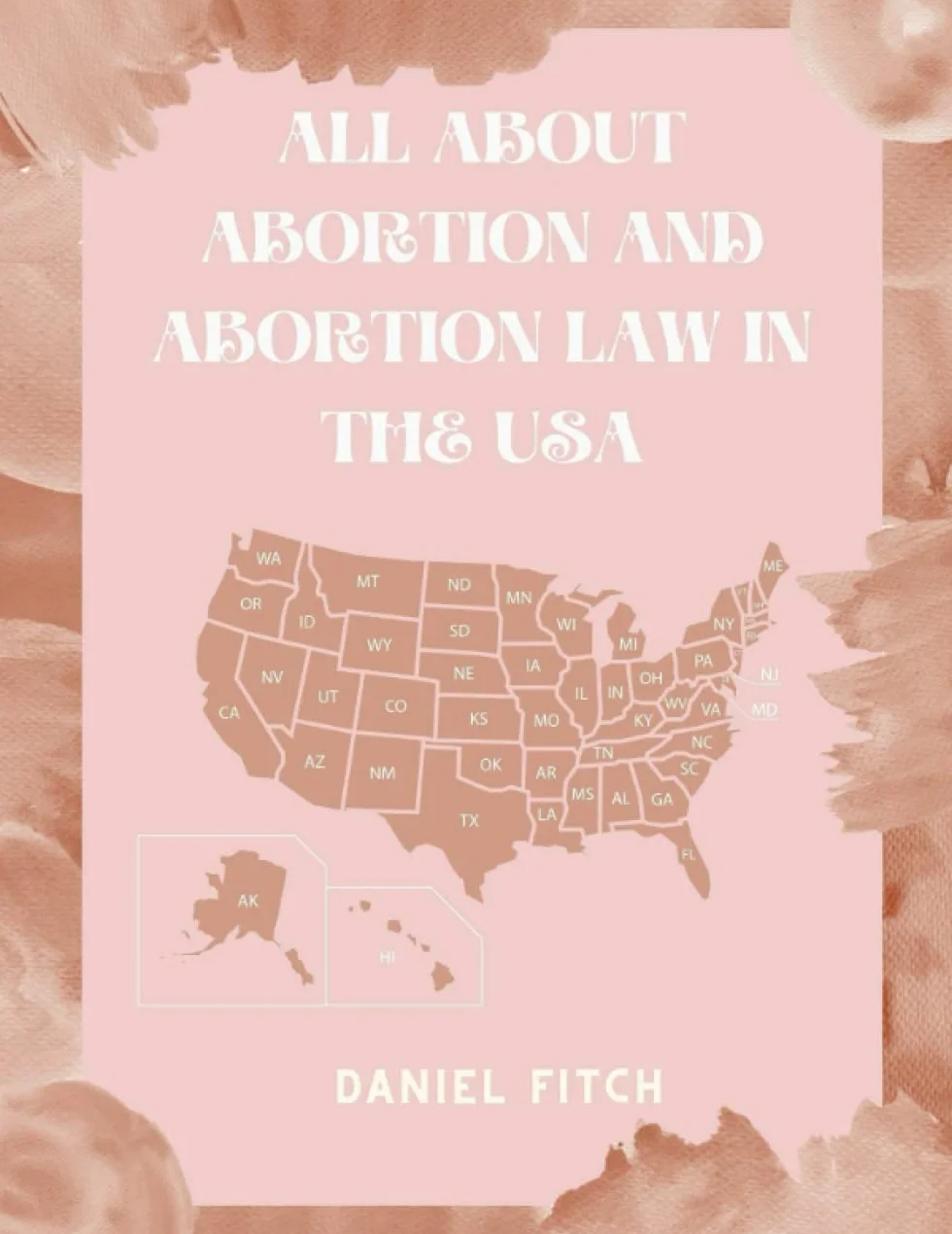ALL ABOUT ABORTION AND ABORTION LAW IN THE USA