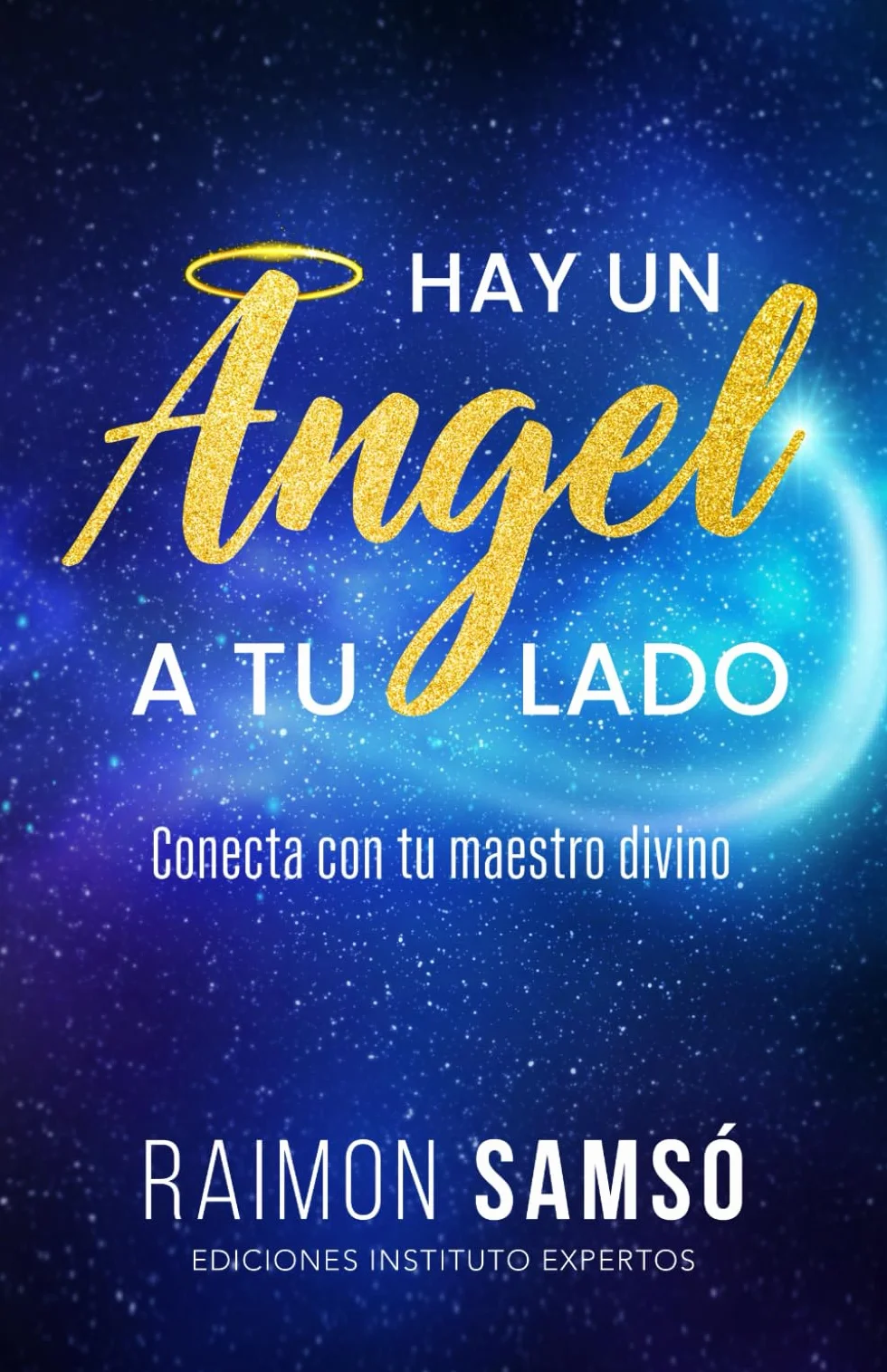 Hay un ángel a tu lado: Conecta con tu maestro divino
