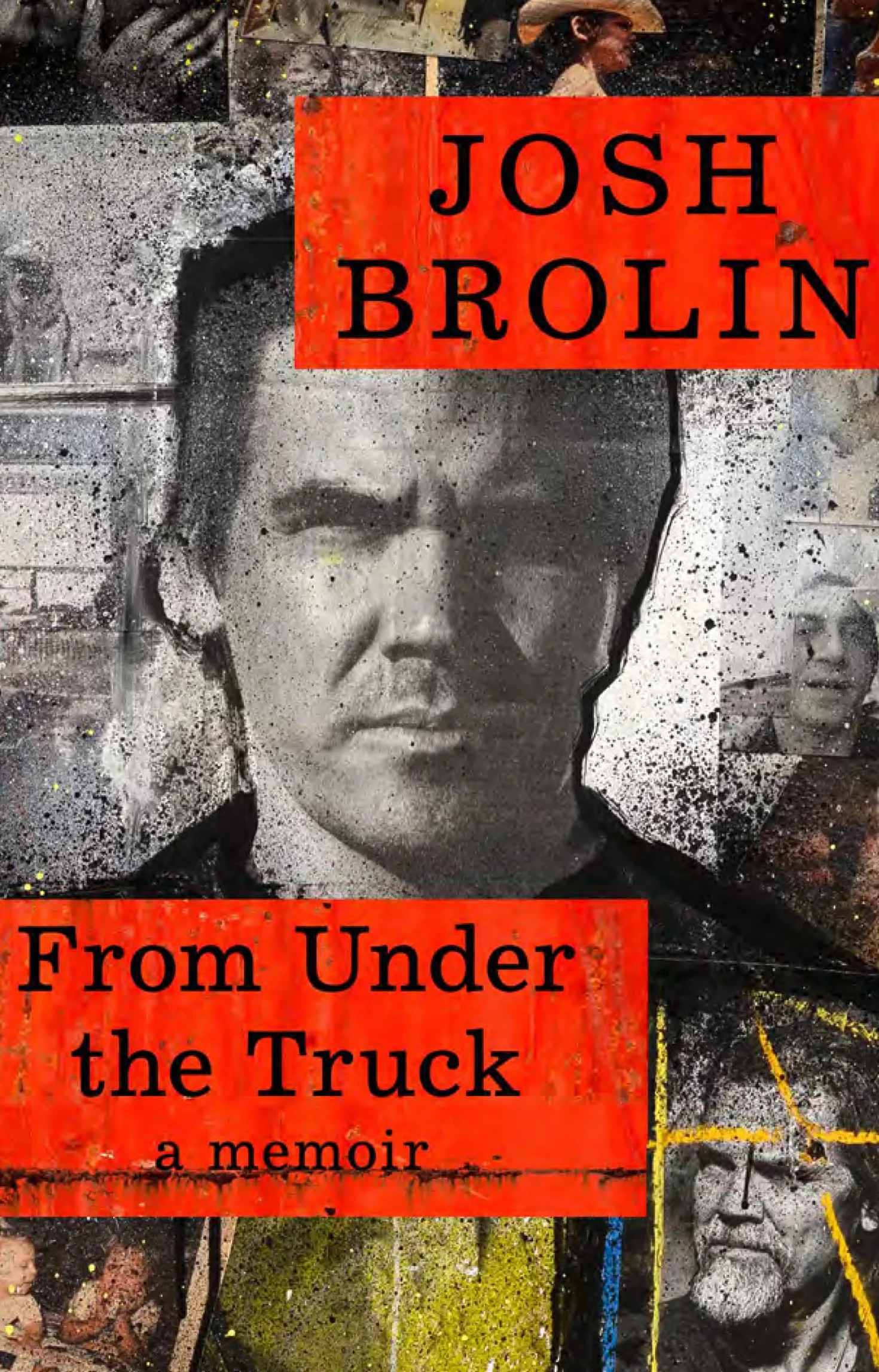 From Under the Truck: The unforgettable new memoir from the star of No Country for Old Men
