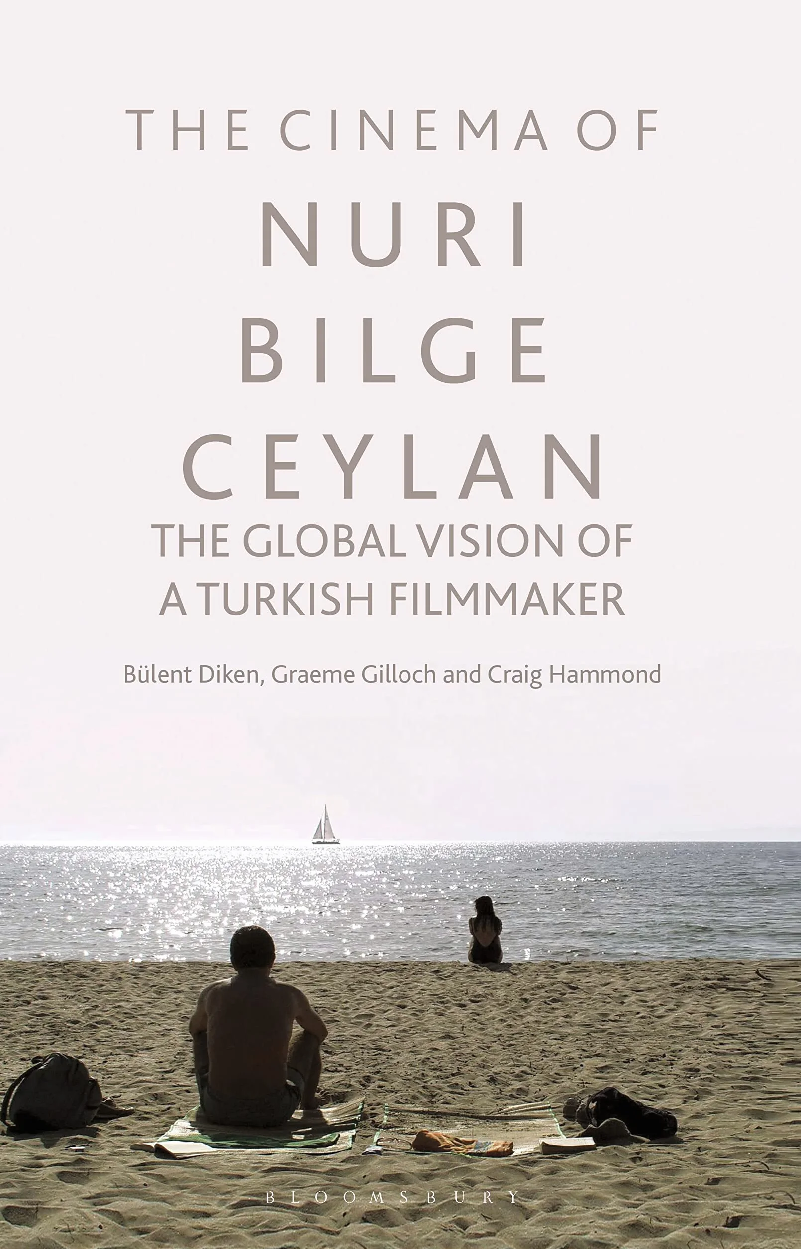 The Cinema of Nuri Bilge Ceylan: The Global Vision of a Turkish Filmmaker