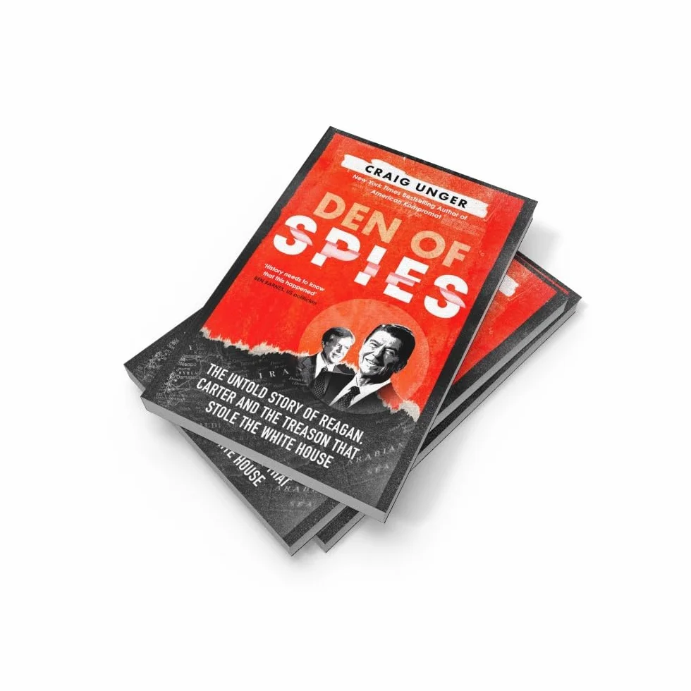 Den of Spies: The Untold Story of Reagan, Carter and the Treason that Stole the White House