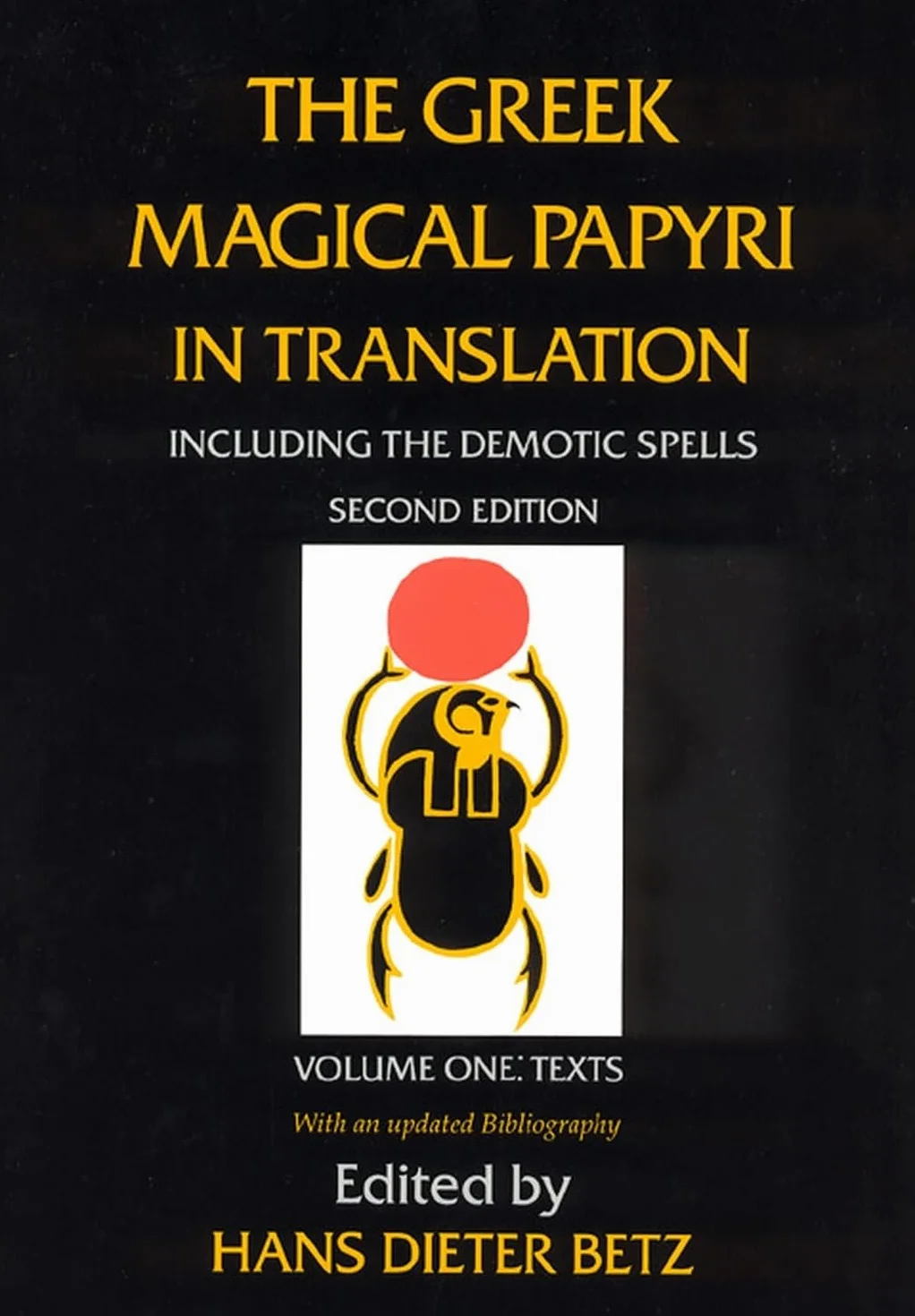 The Greek Magical Papyri in Translation, Including the Demotic Spells, Volume 1: Texts Volume 1