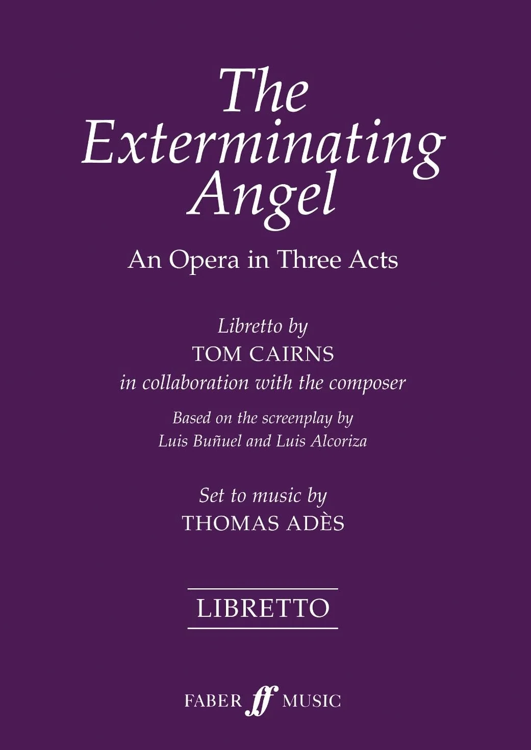The Exterminating Angel: An Opera in Three Acts, Libretto