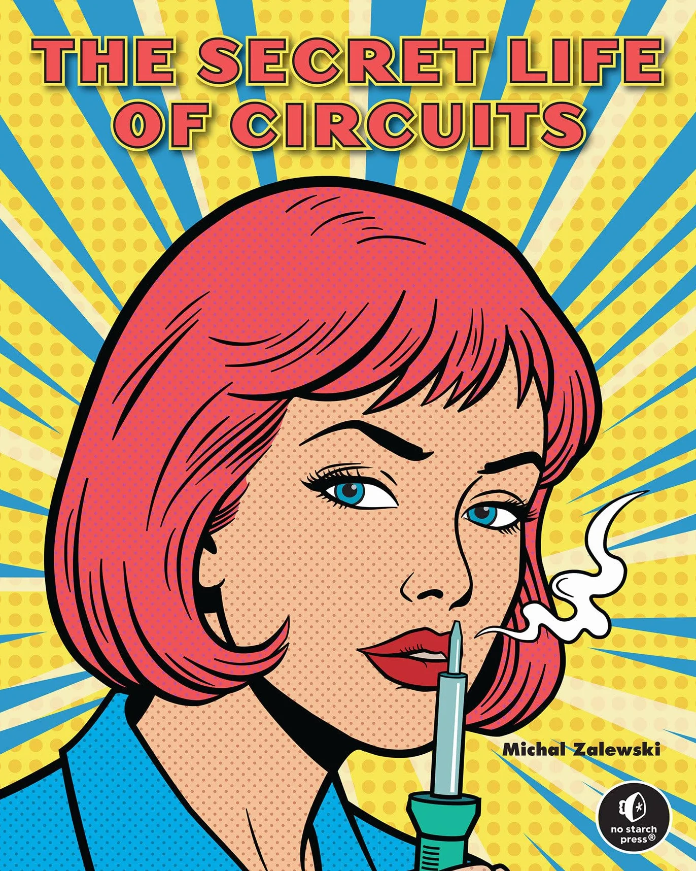 The Secret Life of Circuits: An Illustrated Guide to Electronic Circuit Design