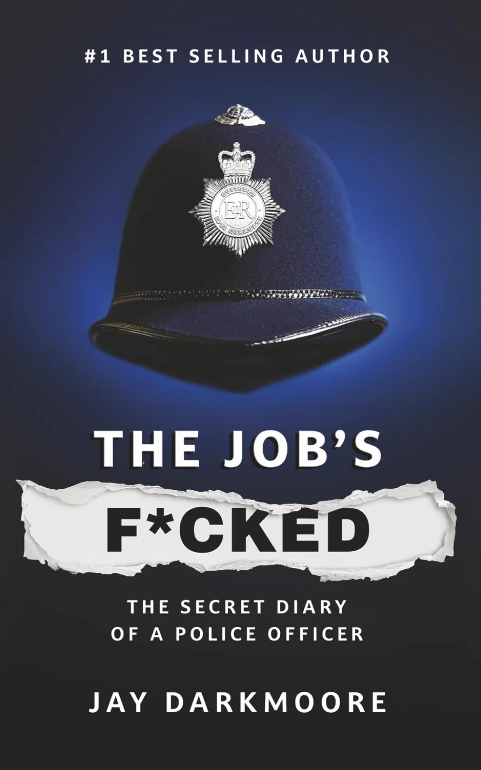 The Job’s F****d: Secret Diary of a Police Officer