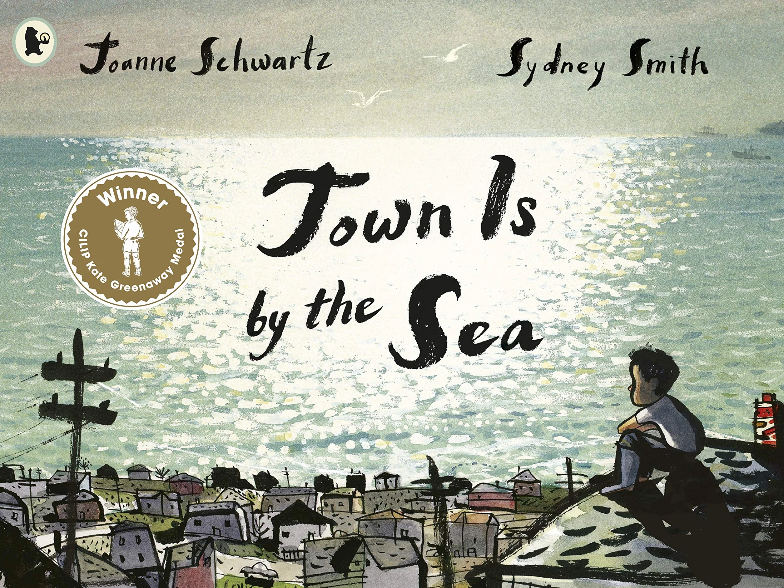 Town Is by the Sea: Winner of the Kate Greenaway Medal for Illustration; a moving story of a child's love and admiration for his father and the precious legacy of family tradition, ages 4+