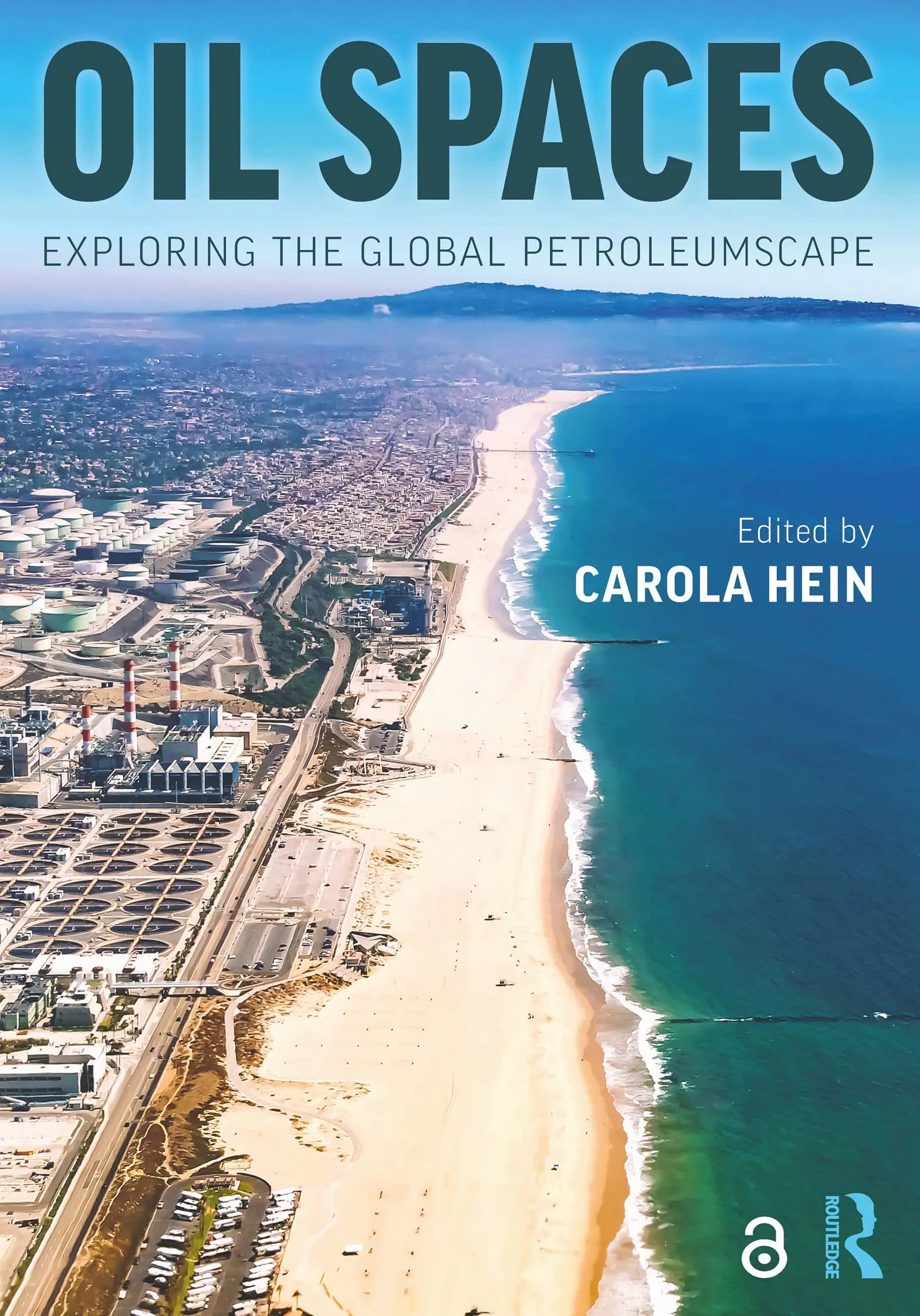 Oil Spaces: Exploring the Global Petroleumscape