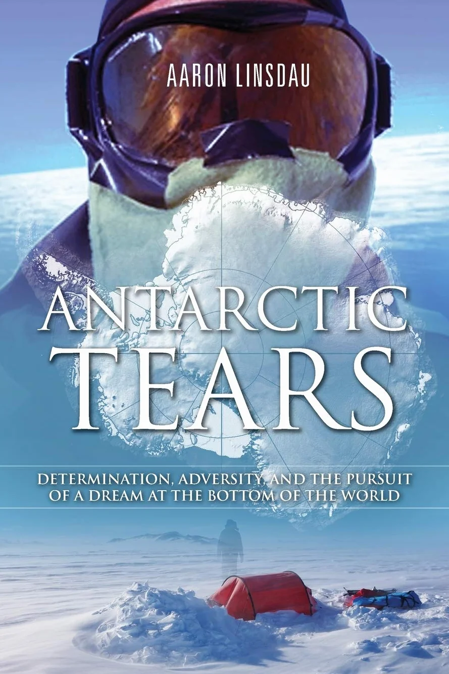 Antarctic Tears: Determination, Adversity, and the Pursuit of a Dream at the Bottom of the World