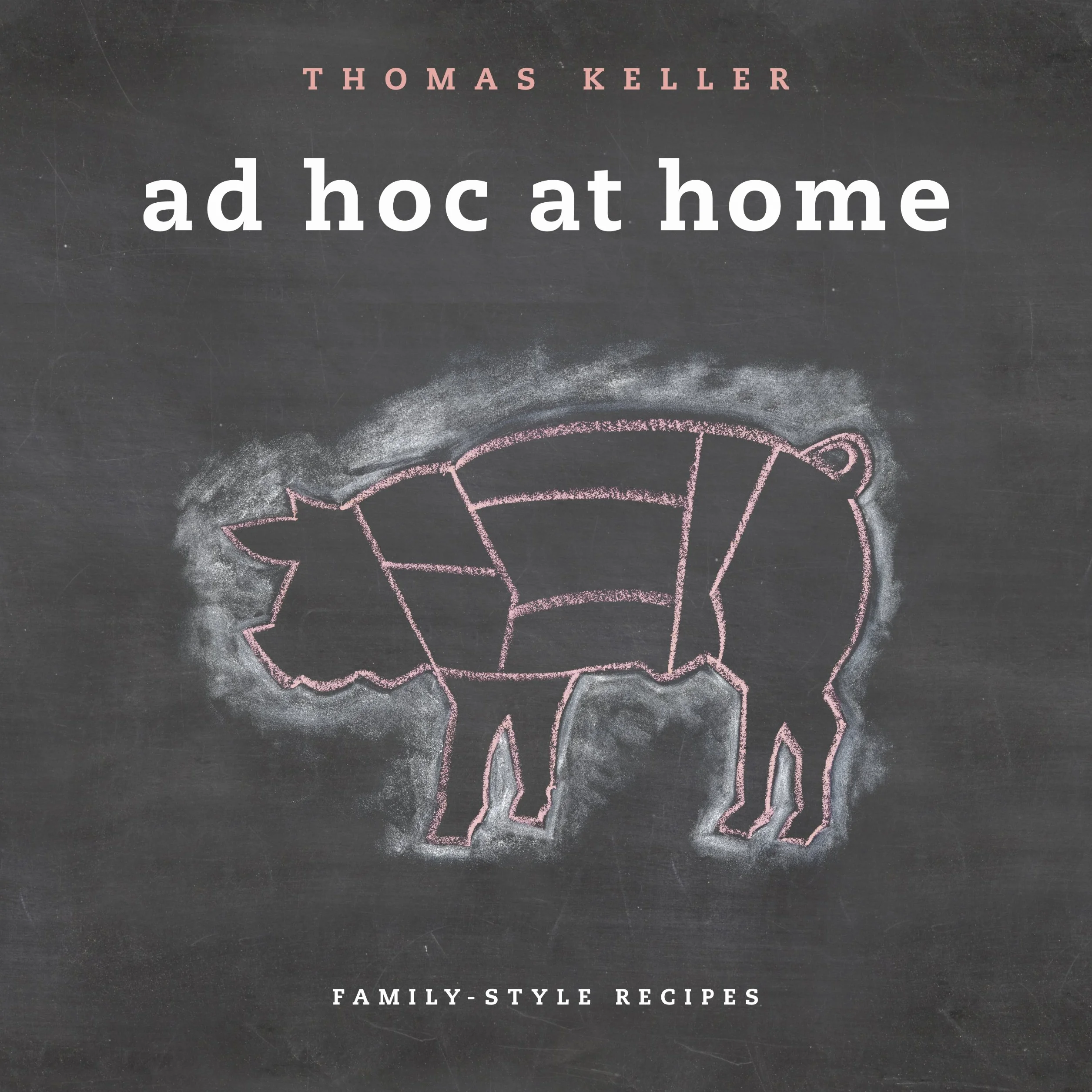 AD Hoc at Home: Family-Style Recipes