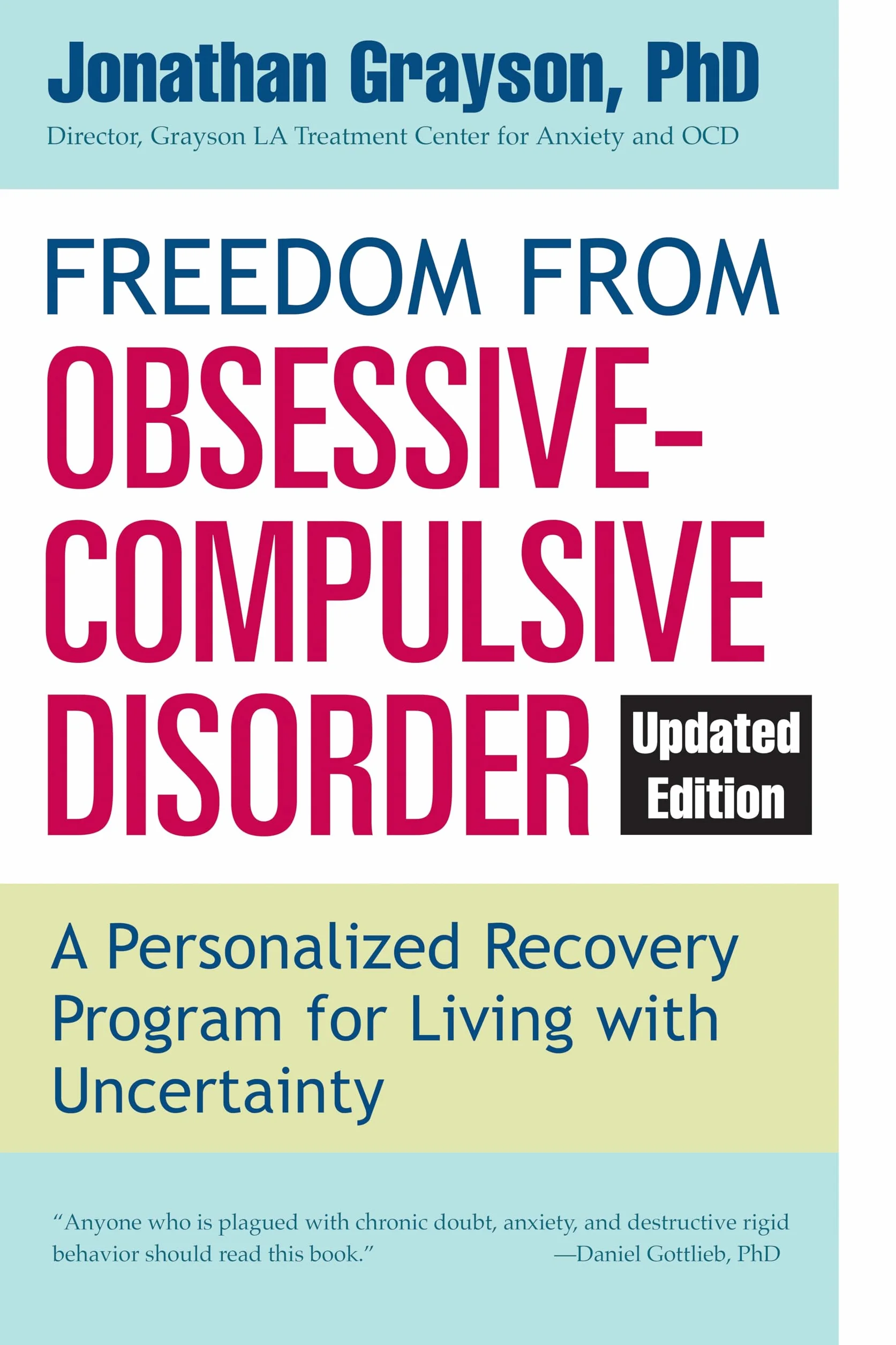 Freedom from Obsessive Compulsive Disorder: A Personalized Recovery Program for Living with Uncertainty, Updated Edition