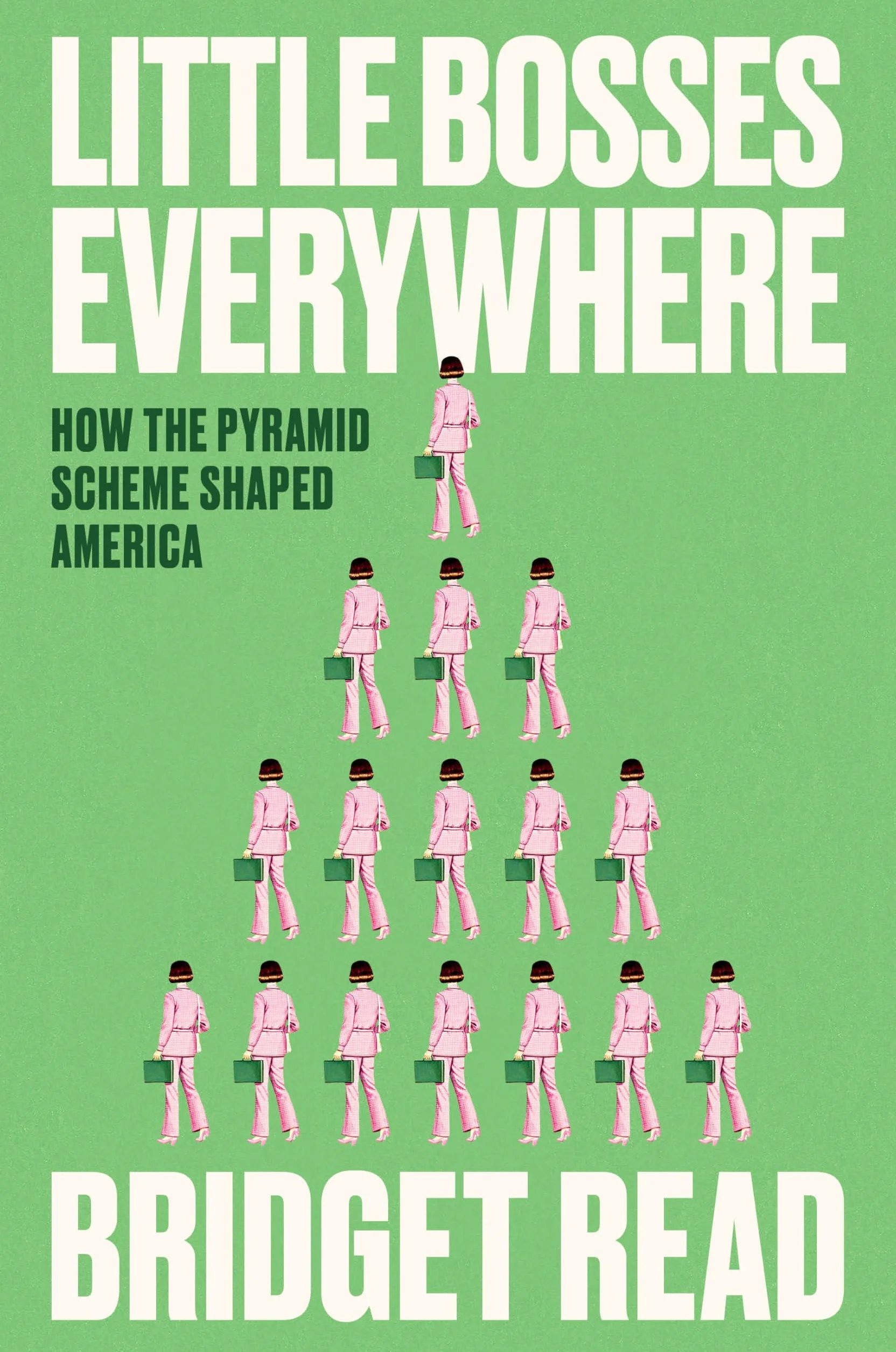 Little Bosses Everywhere: How the Pyramid Scheme Shaped America