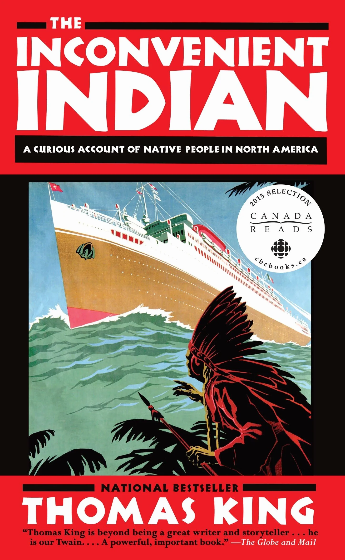 The Inconvenient Indian: A Curious Account of Native People in North America
