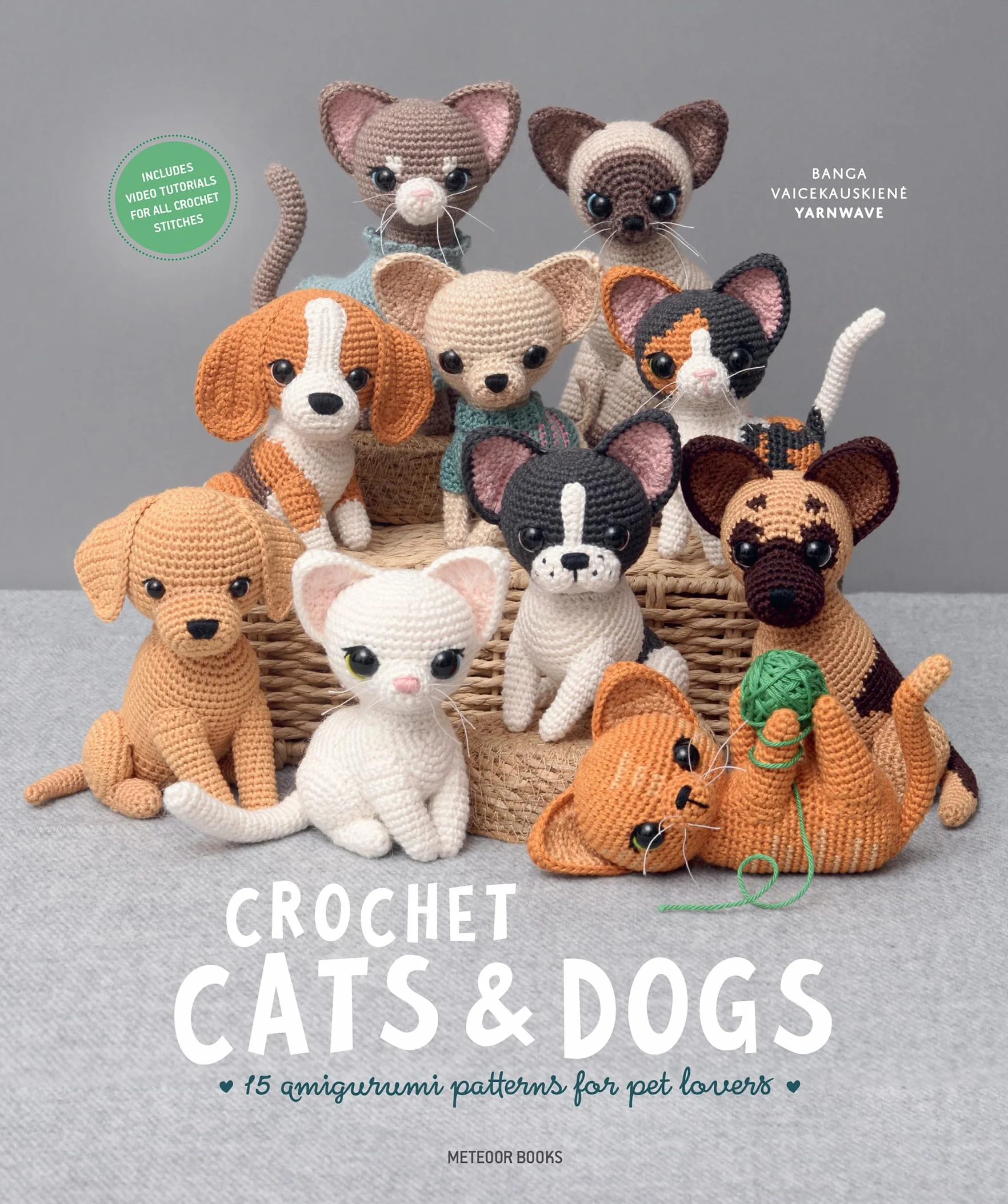 Crochet Cats & Dogs: 15 Amigurumi Patterns for Pet Lovers