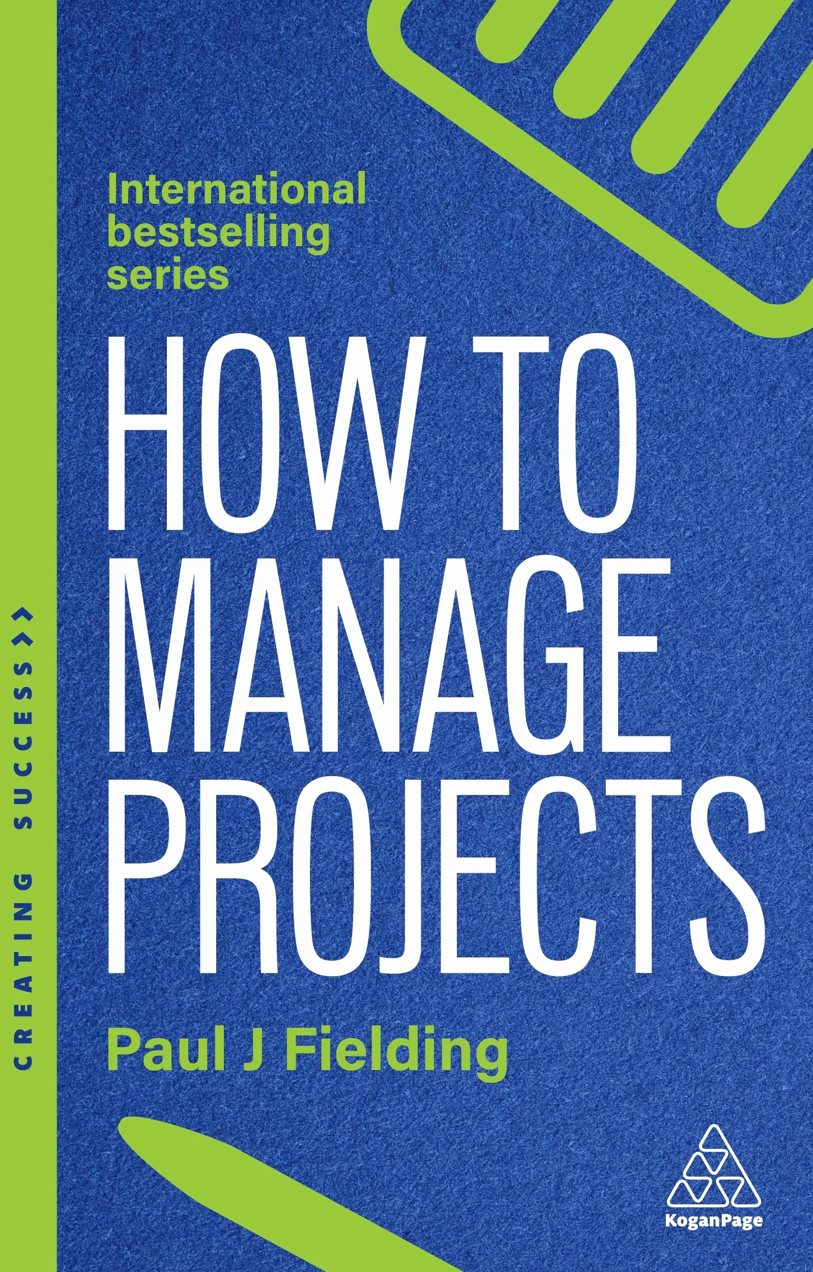 How to Manage Projects: Essential Project Management Skills to Deliver On-Time, On-Budget Results: 179