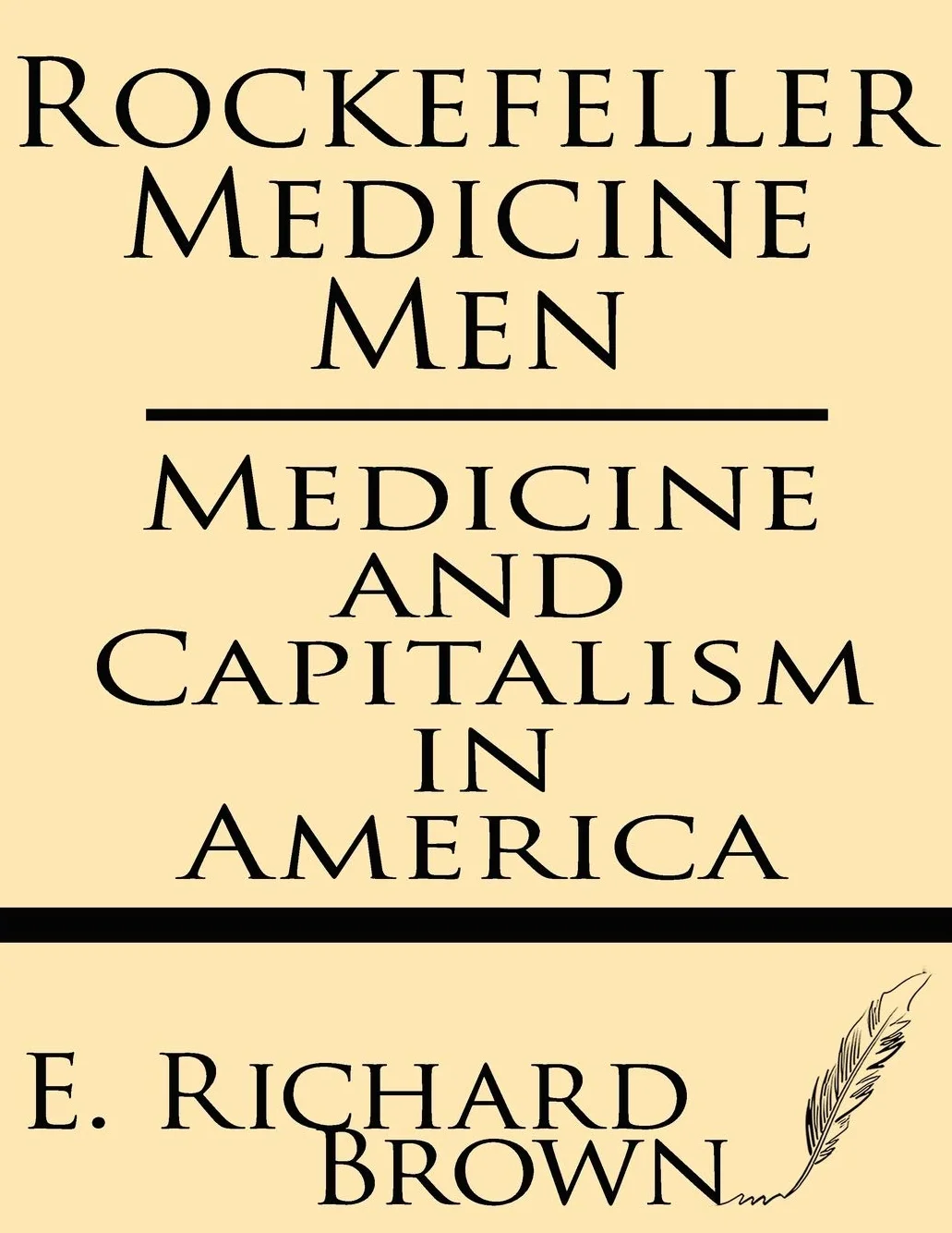 Rockefeller Medicine Men: Medicine and Capitalism in America