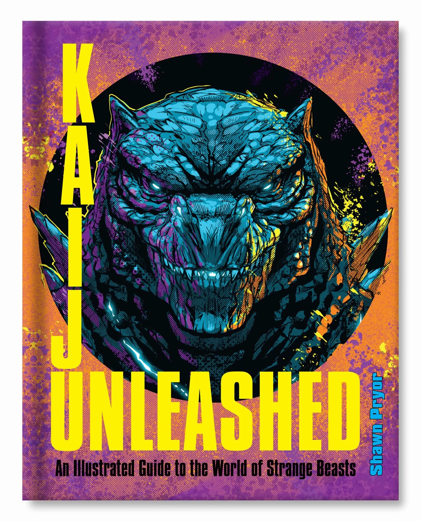 Kaiju Unleashed: An Illustrated Guide to the World of Strange Beasts