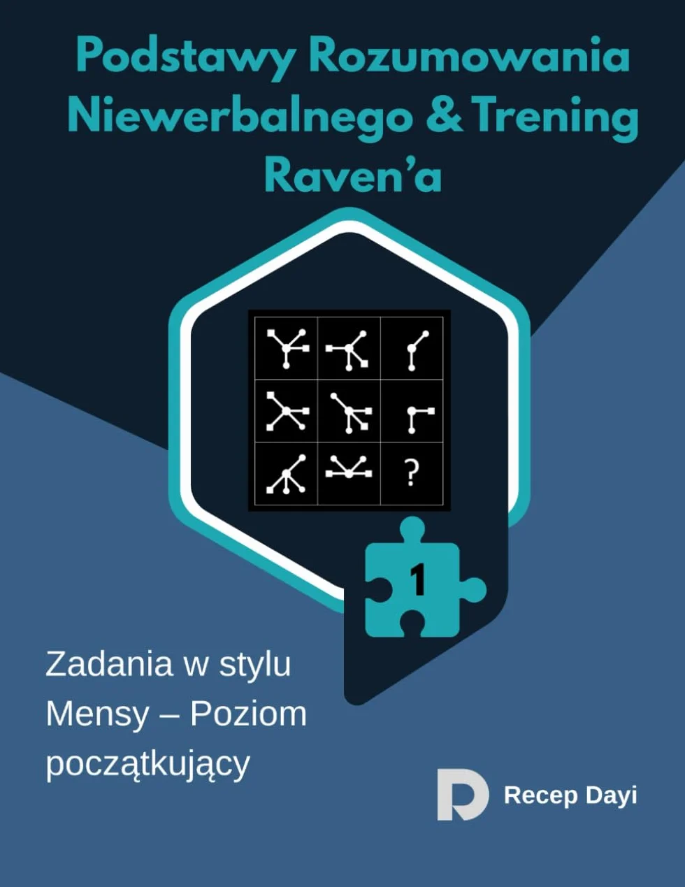 Podstawy Rozumowania Niewerbalnego & Trening Raven’a: Zadania w stylu Mensy – Poziom początkujący