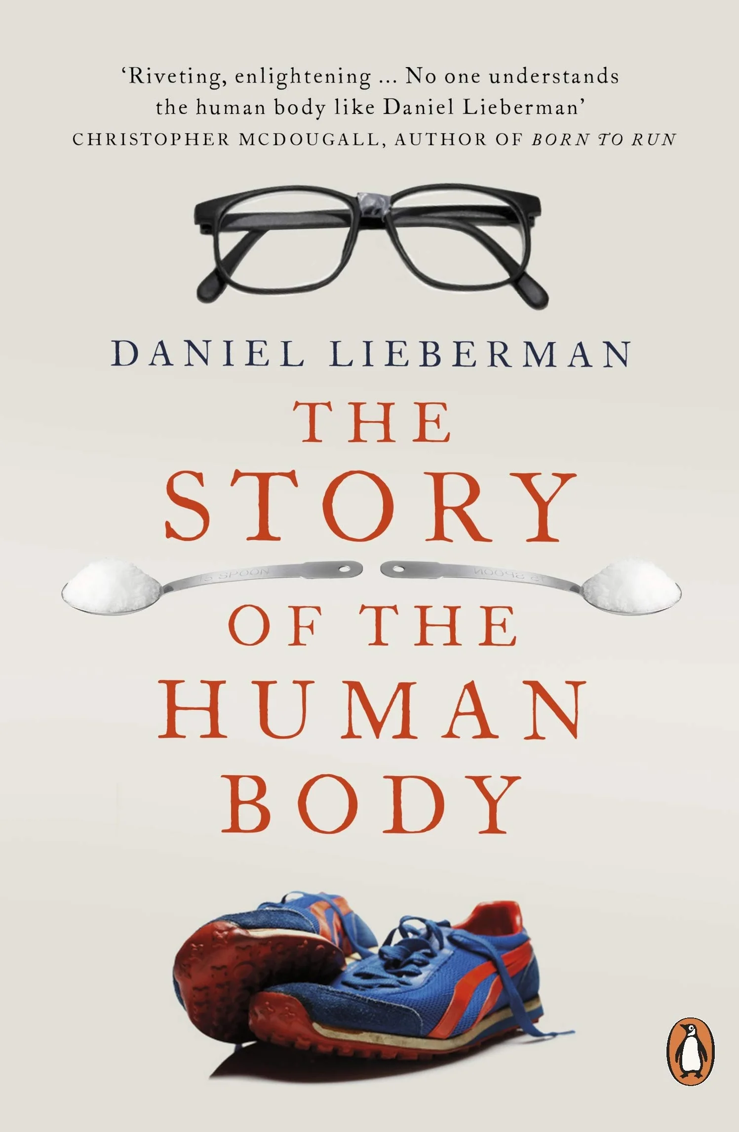 The Story of the Human Body: Evolution, Health and Disease