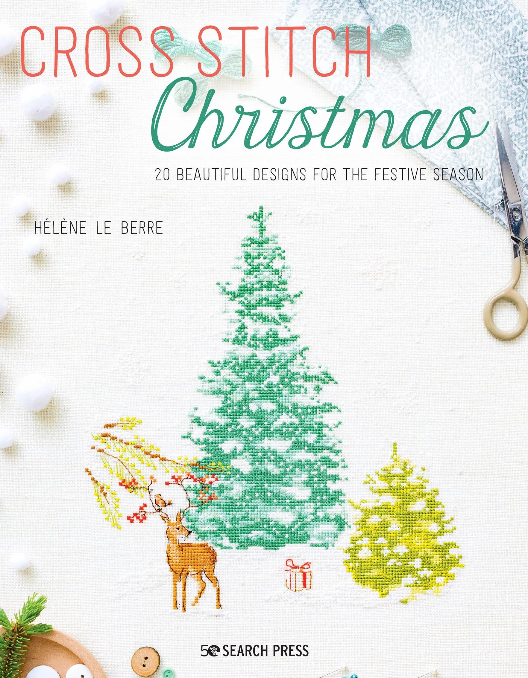 Cross Stitch Christmas: 20 Beautiful Designs for the Festive Season