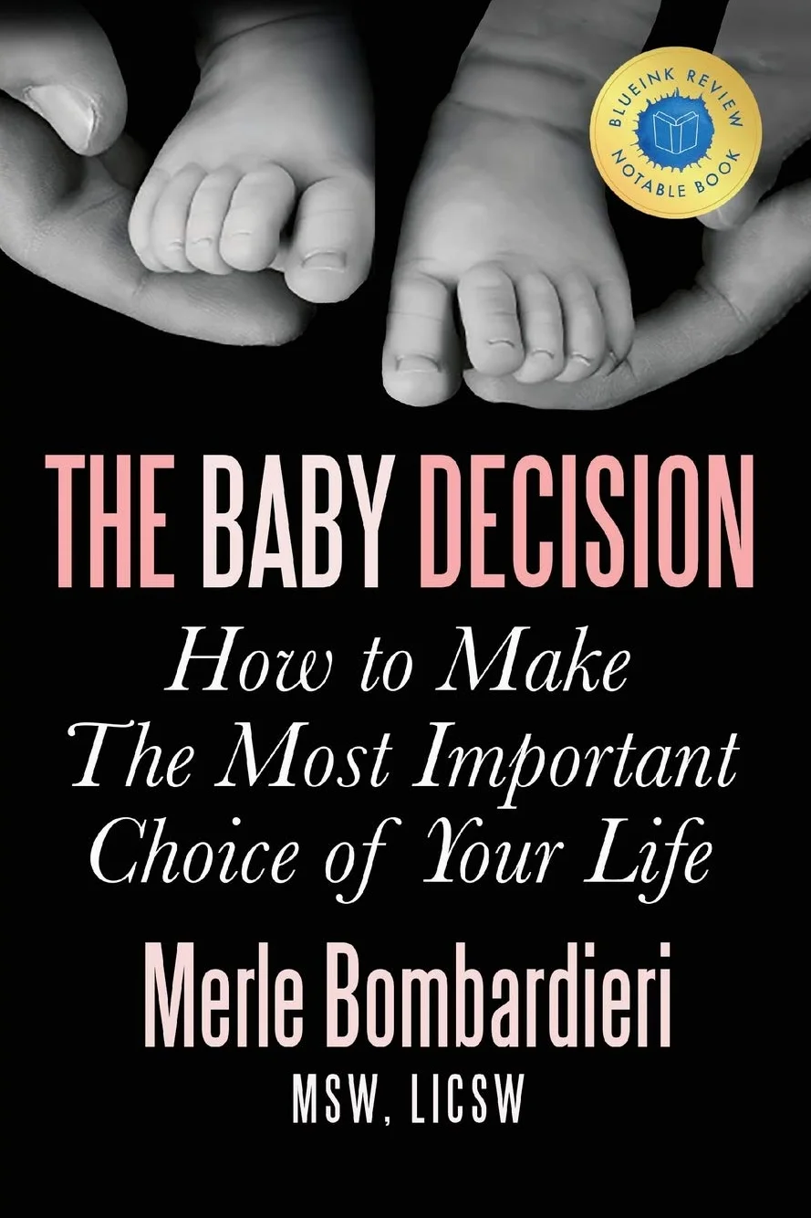 The Baby Decision: How to Make The Most Important Choice of Your Life