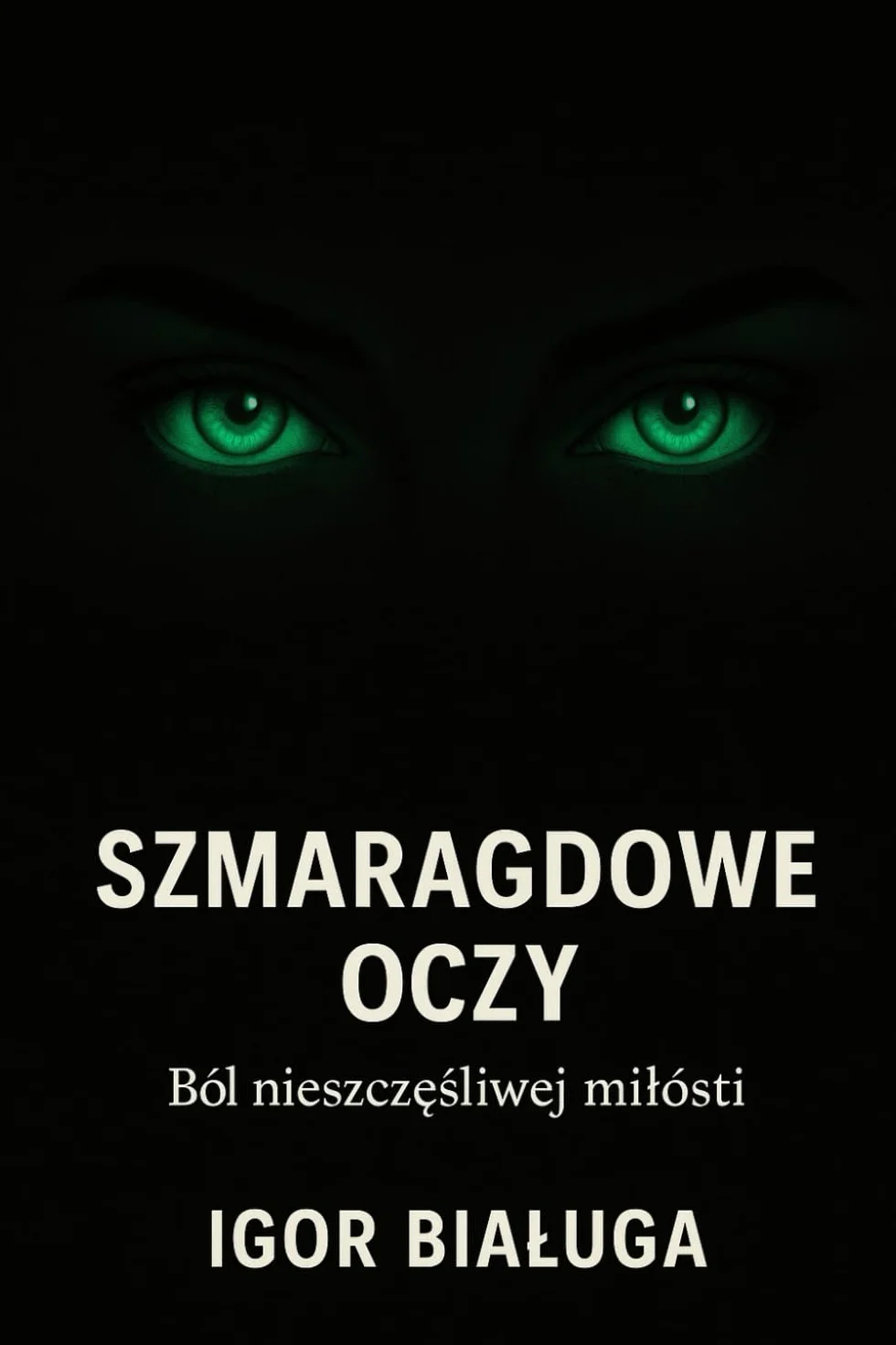 Szmaragdowe oczy: Ból nieszczęśliwej miłości