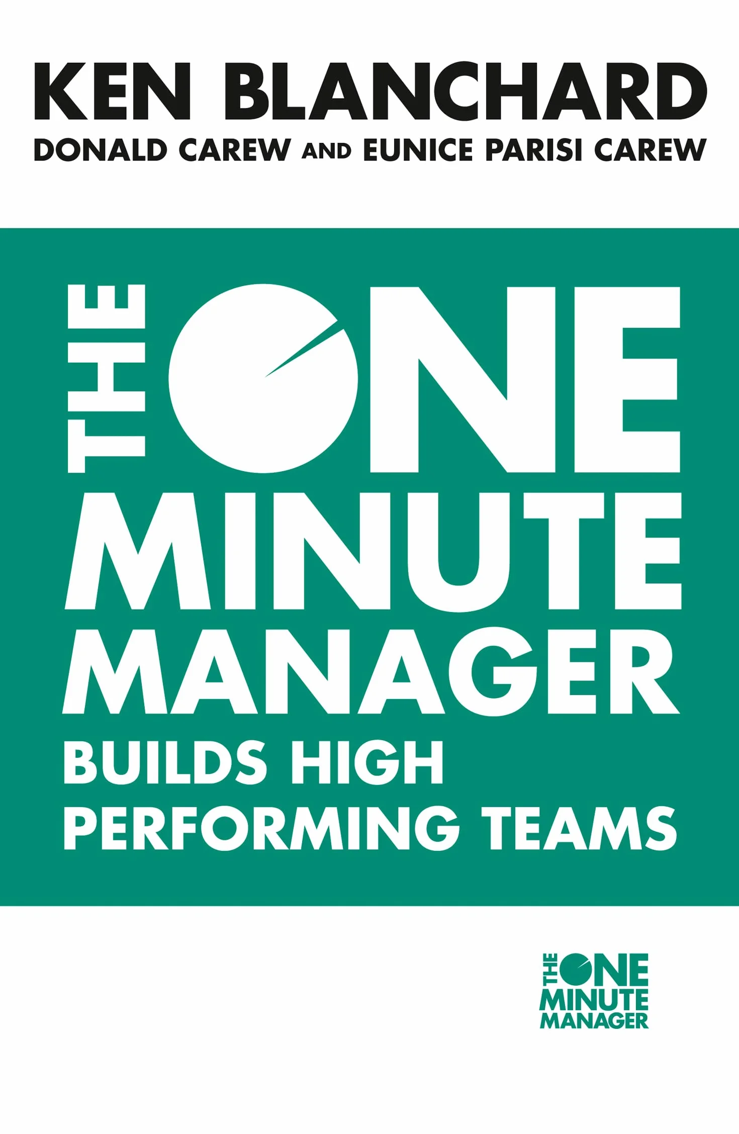 The One Minute Manager Builds High Performing Teams: The comprehensive management guide on building high-performing teams