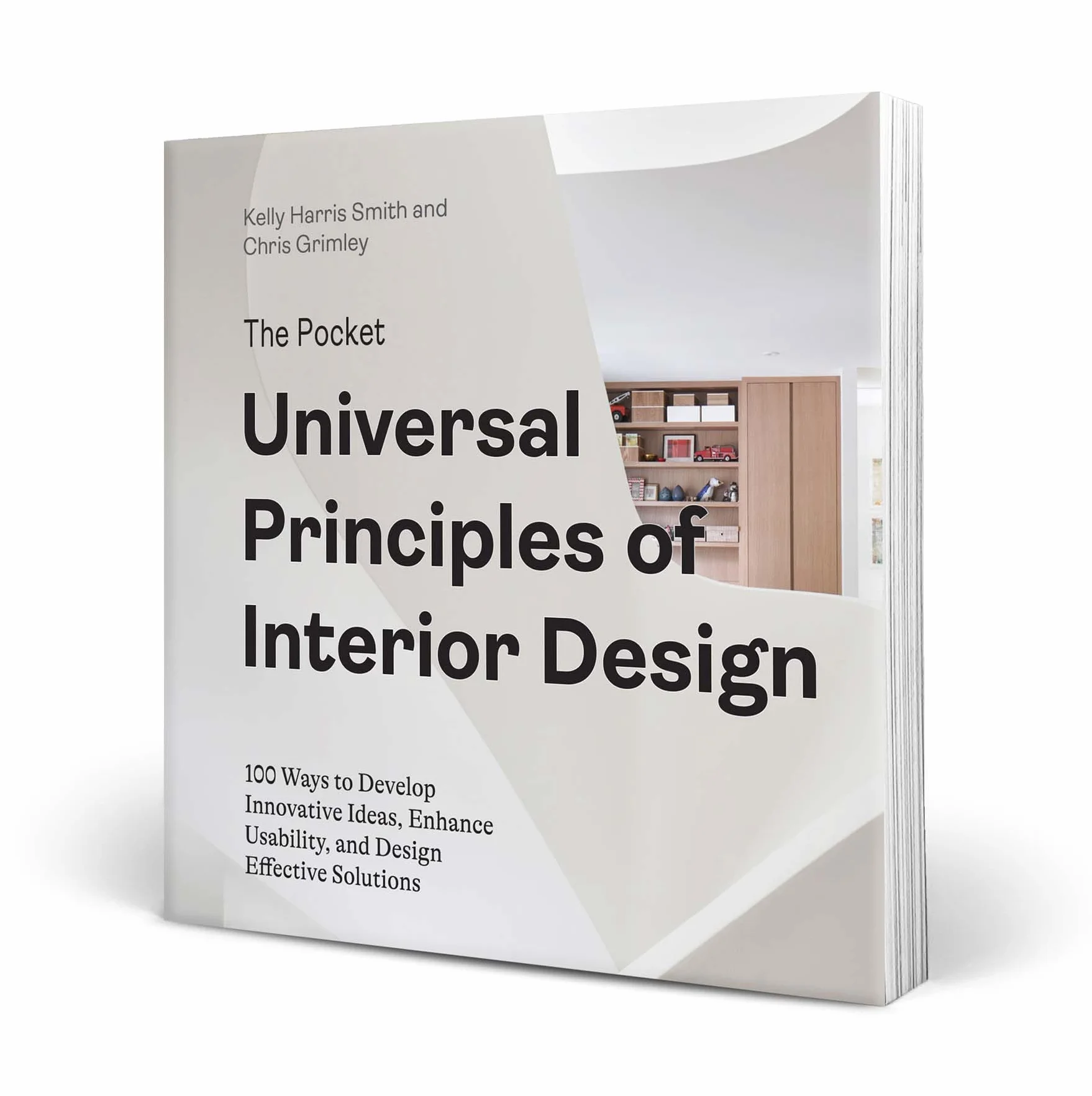 The Pocket Universal Principles of Interior Design: 100 Ways to Develop Innovative Ideas, Enhance Usability, and Design Effective Solutions