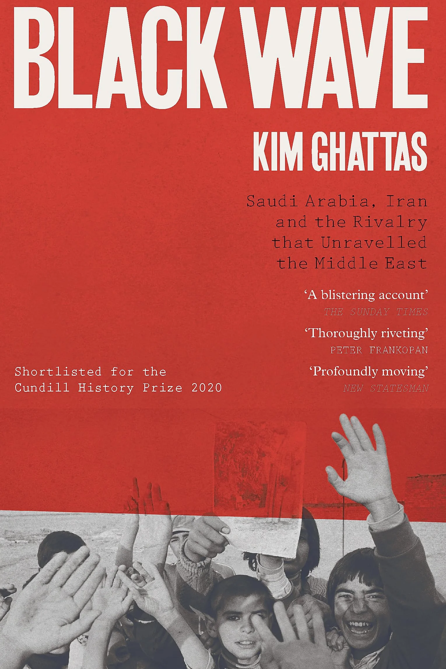 Black Wave: Saudi Arabia, Iran and the Rivalry That Unravelled the Middle East