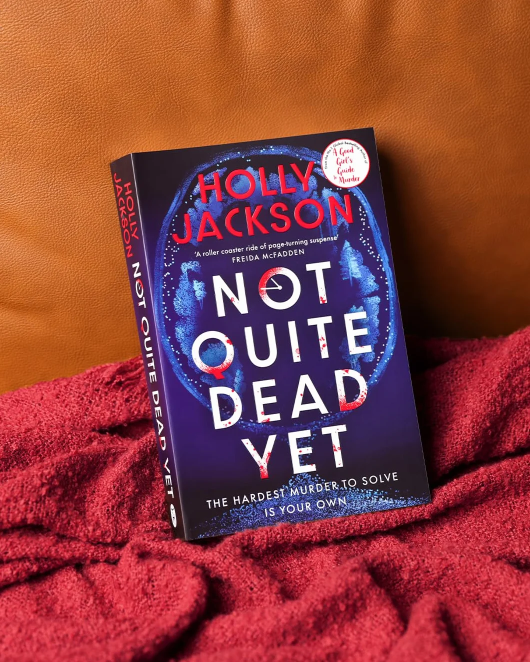 Not Quite Dead Yet: Jet Has 7 Days to Solve Her Own Murder - The Addictive Sunday Times Bestselling Thriller from the Author of A Good Girl’s Guide to Murder