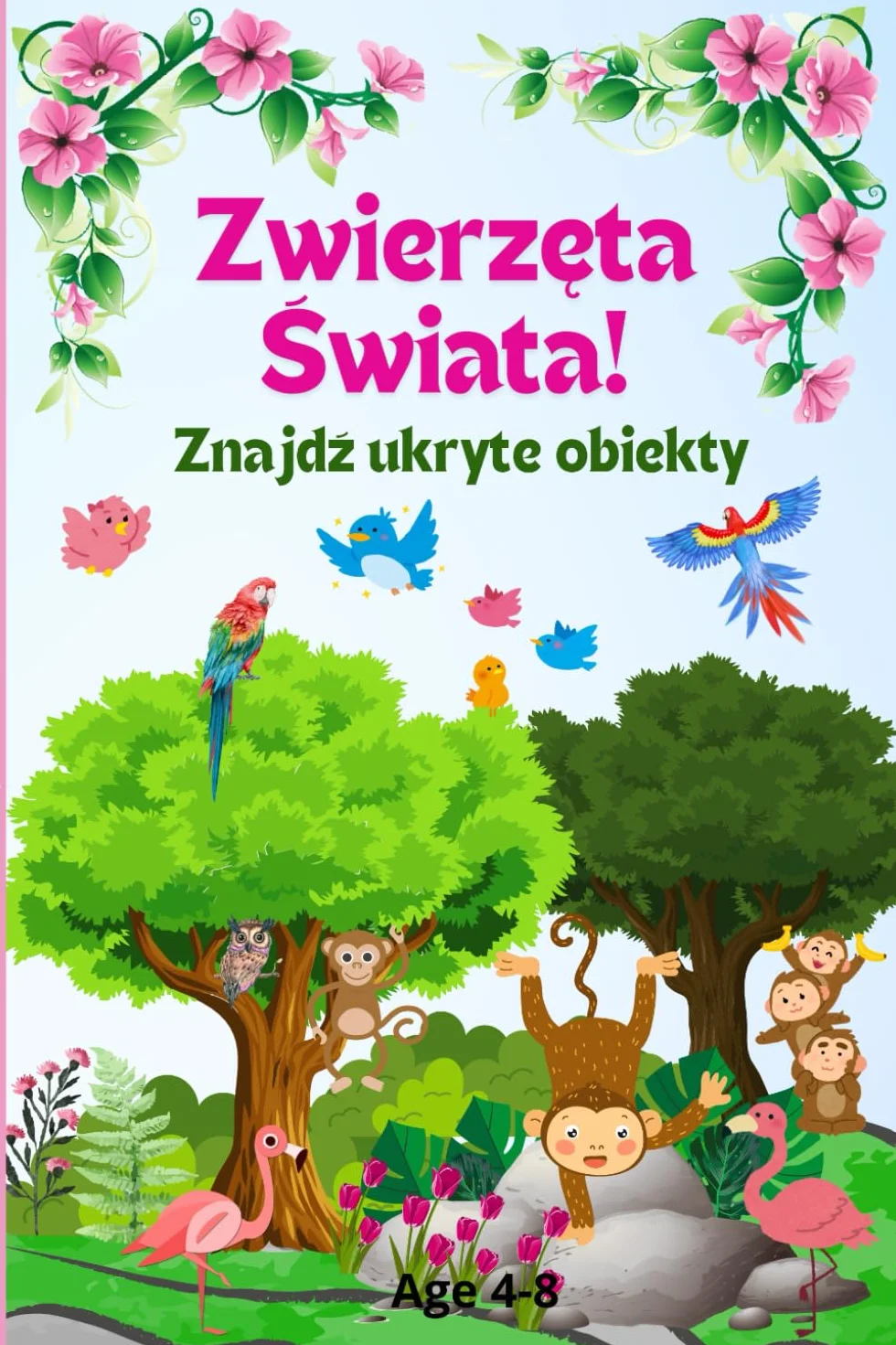 Zwierzęta Świata - Znajdź Ukryte Obiekty + Kolorowanki: 4-8Lat, Rozmiar- 15.24 x 22.86 cm