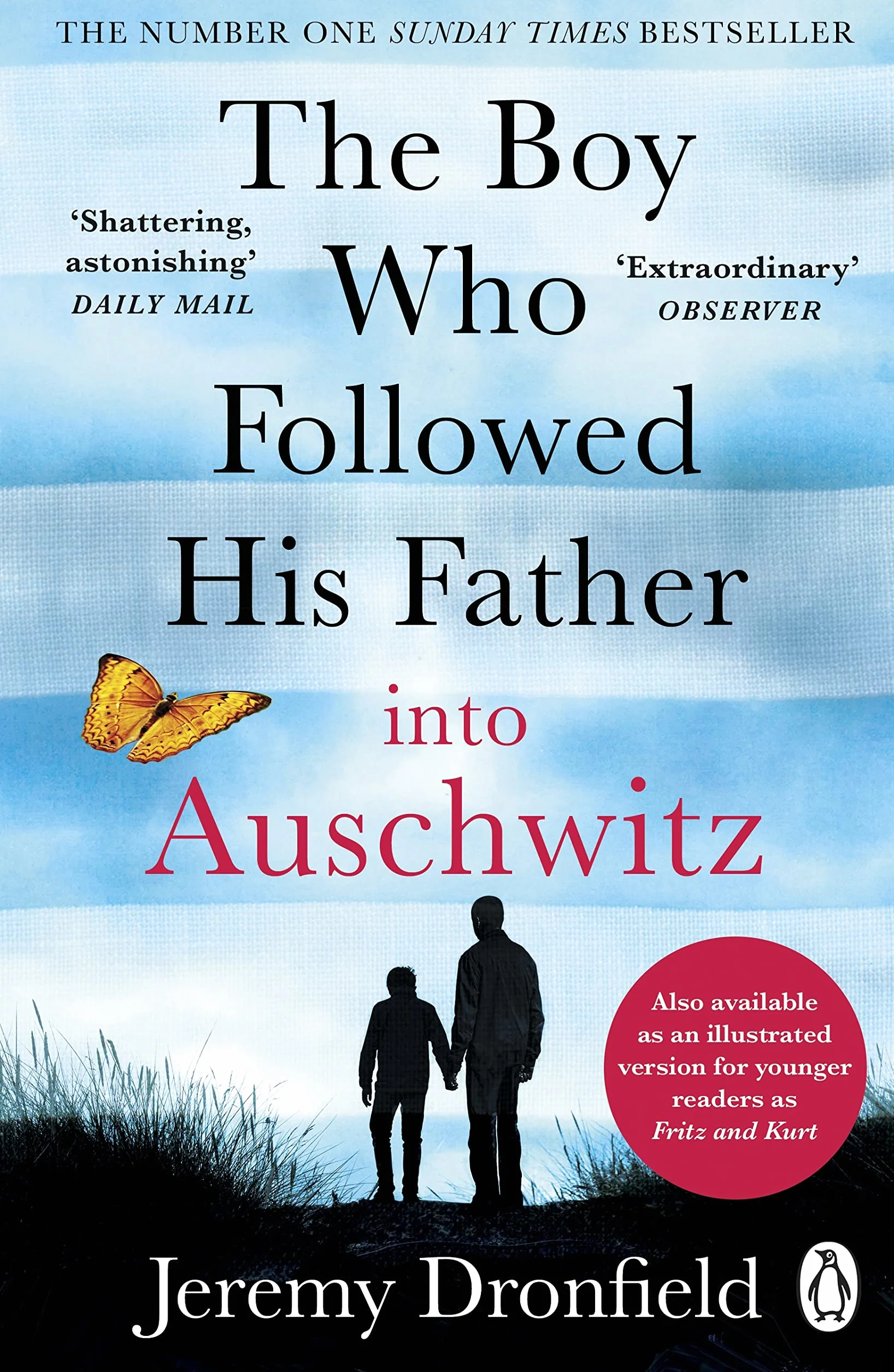 The Boy Who Followed His Father into Auschwitz: The Number One Sunday Times Bestseller