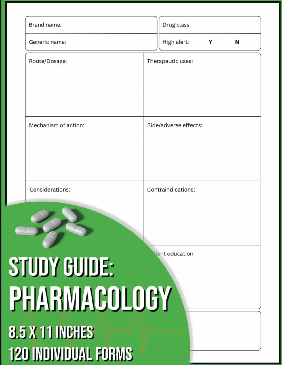 Pharmacology study guide notebook: 120 blank medication templates for nursing students