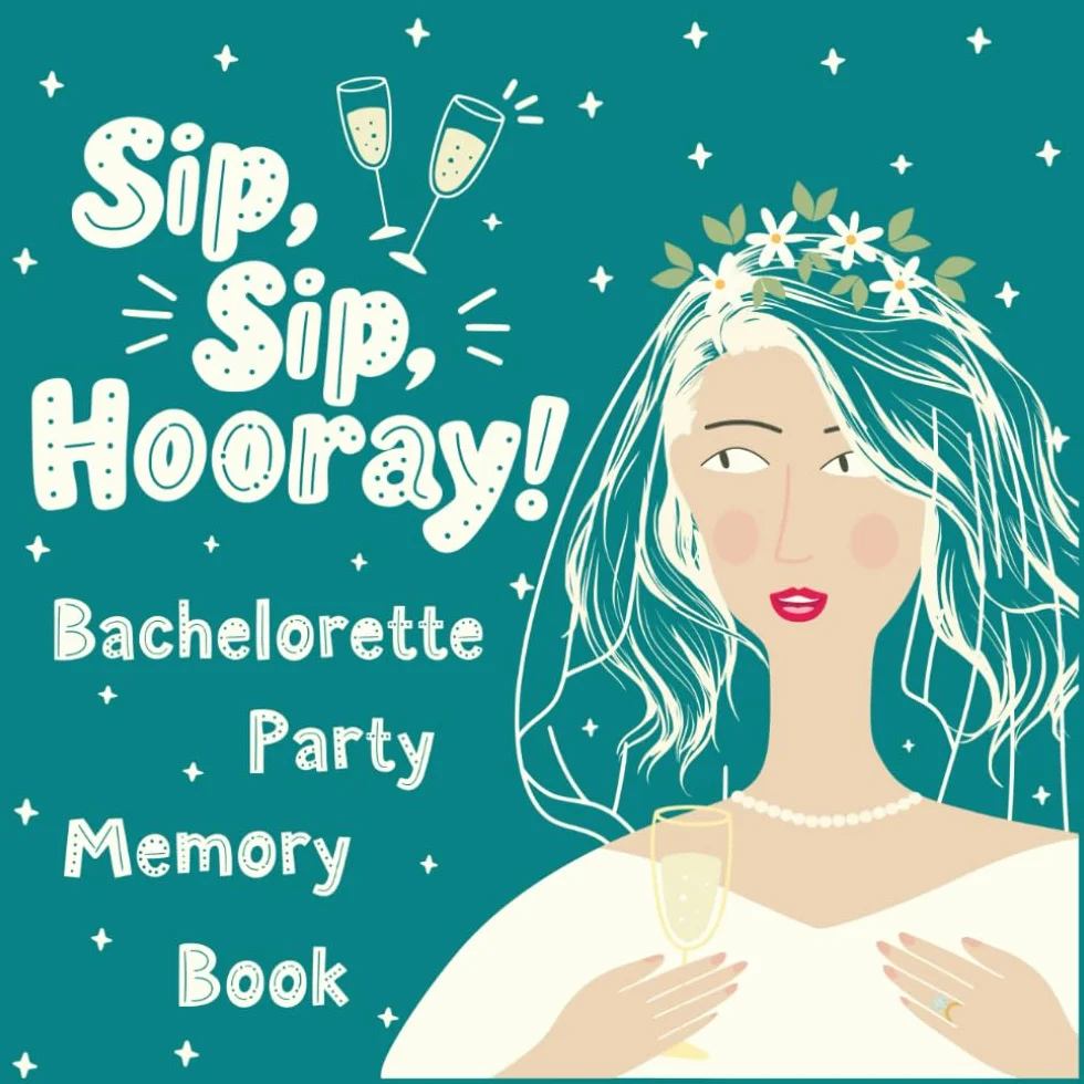 Sip Sip Hooray Bachelorette Party Memory Book: Bachelorette Party Planner with Games, Guest Book, and Memory Pages for the Bride-to-Be
