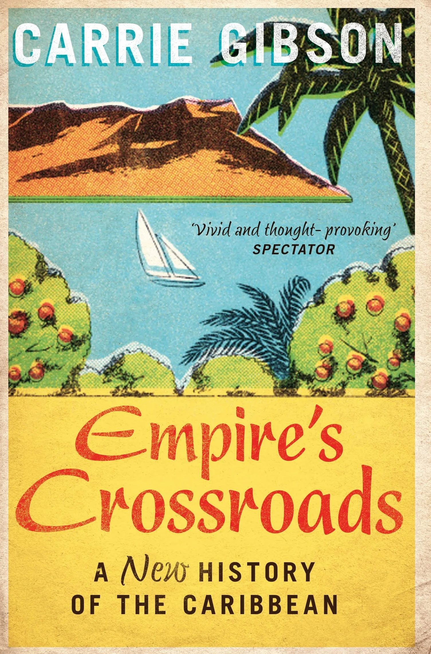 Empire's Crossroads: A New History of the Caribbean