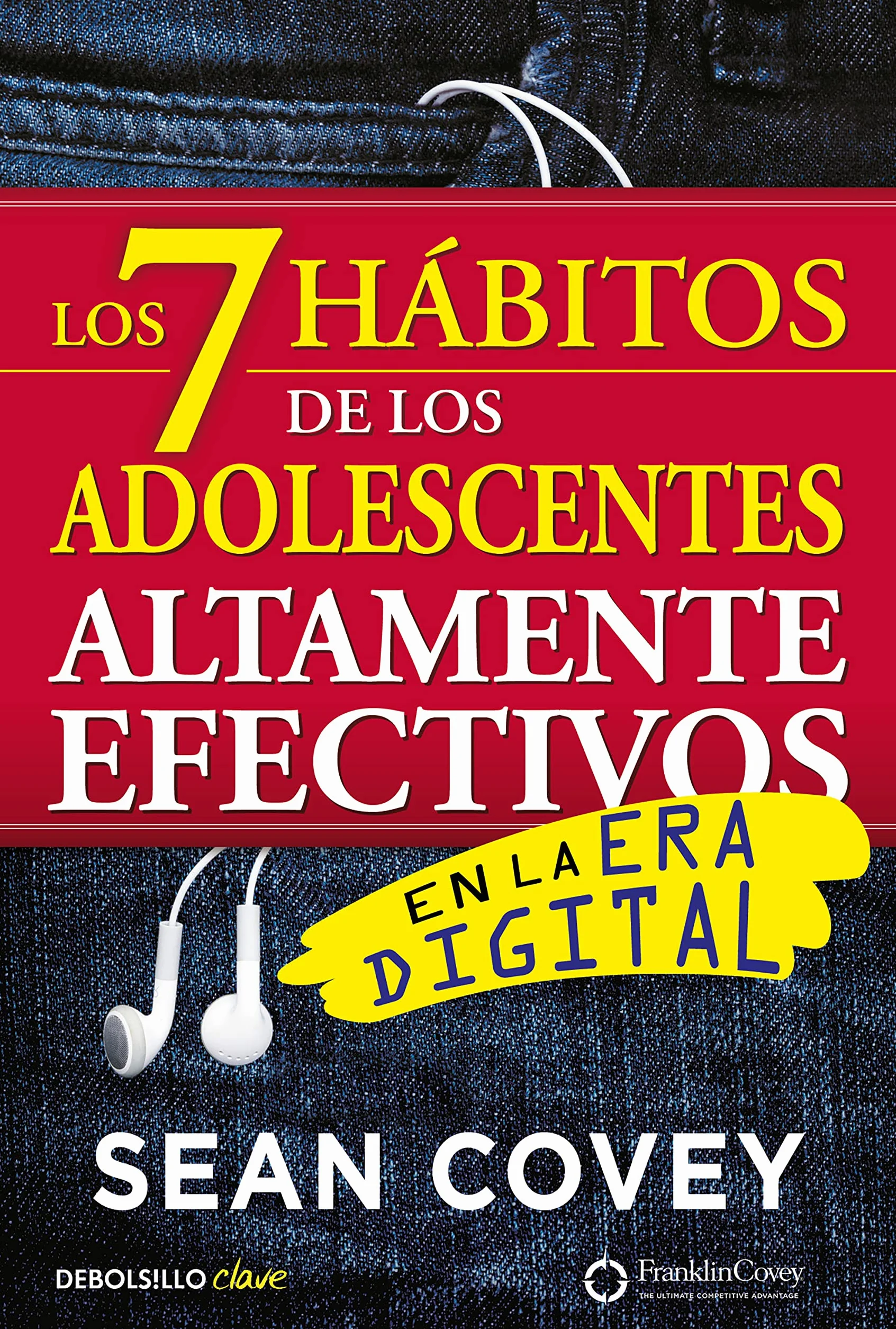 Los 7 hábitos de los adolescentes altamente efectivos: La mejor guía práctica para que los jóvenes alcancen el éxito / The 7 Habits of Highly Effective Teens