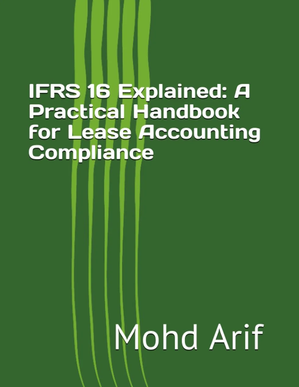 IFRS 16 Explained: A Practical Handbook for Lease Accounting Compliance
