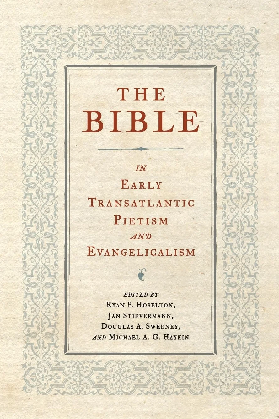 The Bible in Early Transatlantic Pietism and Evangelicalism