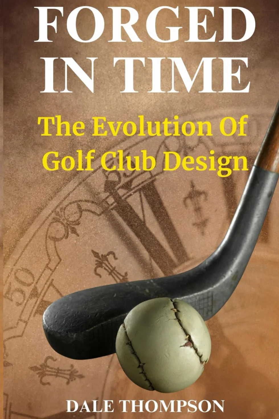 Forged In Time: The Evolution of the Golf Club