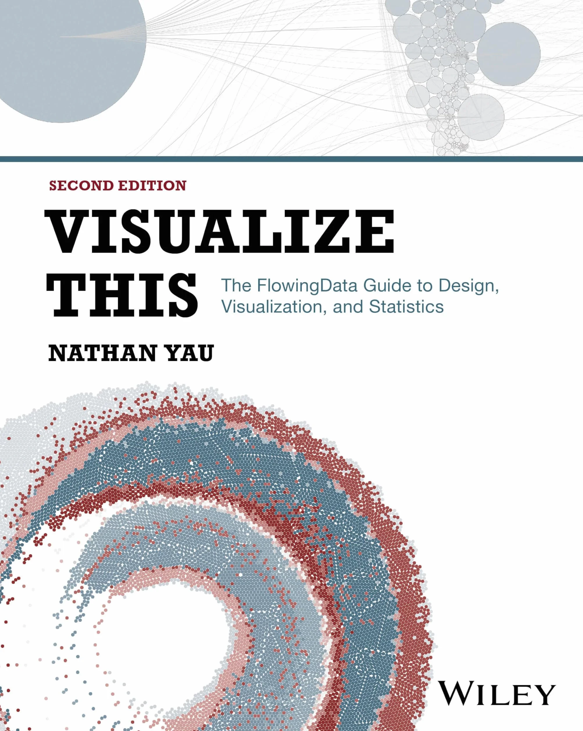 Visualize This: The Flowingdata Guide to Design, Visualization, and Statistics