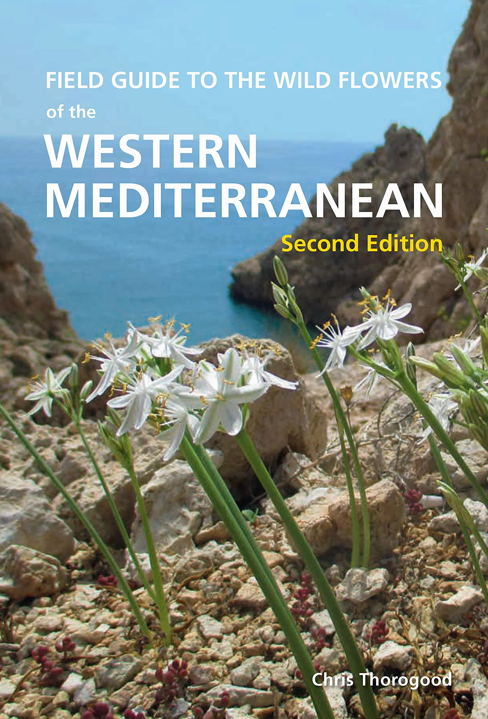 Field Guide to the Wild Flowers of the Western Mediterranean, Second Edition