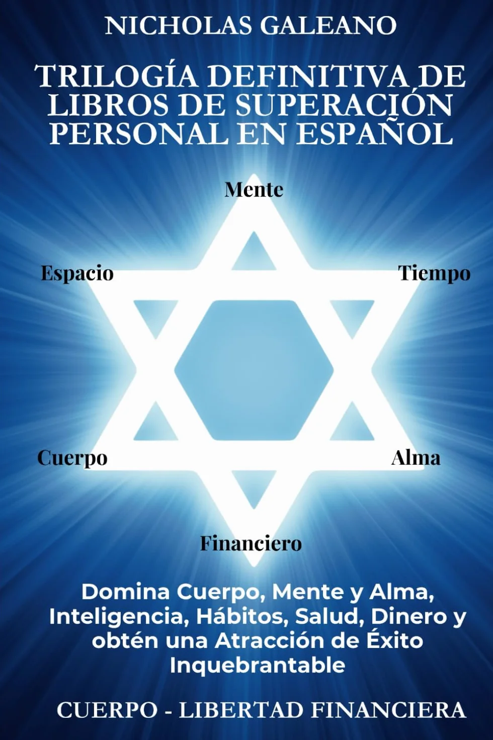 Trilogía definitiva de Libros de superación personal en español: Domina Cuerpo, Mente y Alma, Inteligencia, Hábitos, Salud, Dinero y obten una Atracción de Éxito inquebrantable