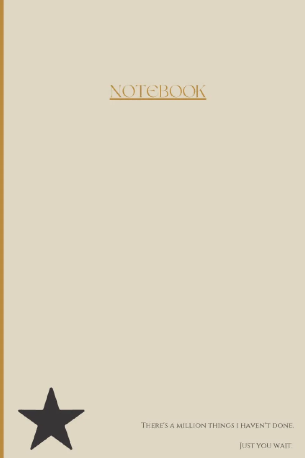 Musicals Notebook Journal There's a million things I haven't done. Just you wait.: Hamilton inspired musical theatre gift for broadway / west end lovers. Blank lined pages.