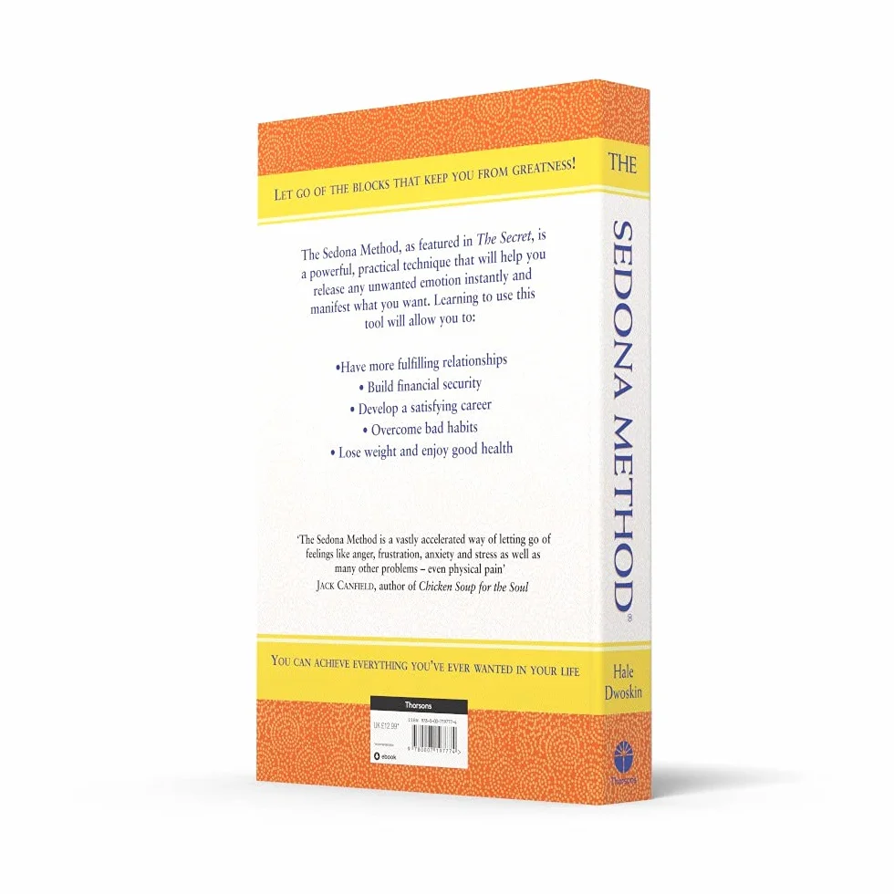 The Sedona Method: Your Key to Lasting Happiness, Success, Peace and Emotional Well-being