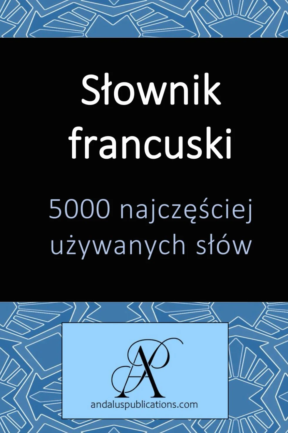 Słownik francuski 5000 najczęściej używanych słów