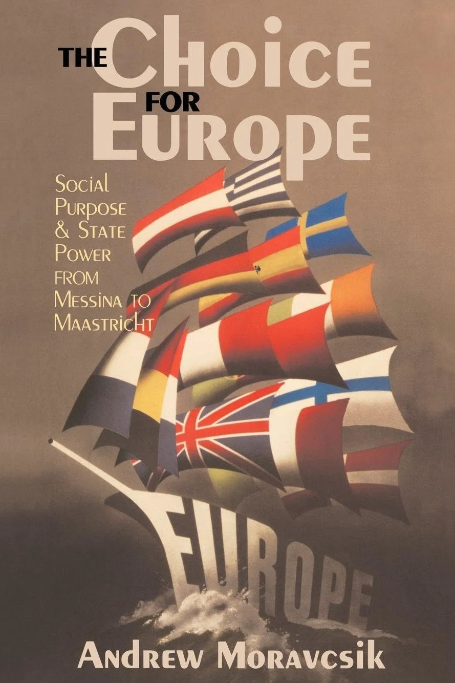 The Choice for Europe: Social Purpose and State Power from Messina to Maastricht