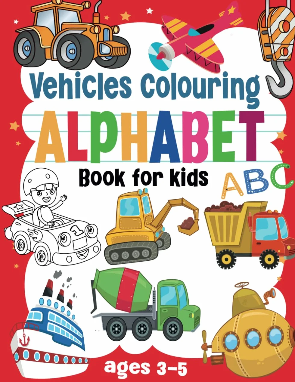 Vehicle Coloring Book for kids Ages 3-5: Children Coloring Pages , Cars, Trucks, Planes, Trains ,Tractors, Trains & More A to Z for Boys & Girls