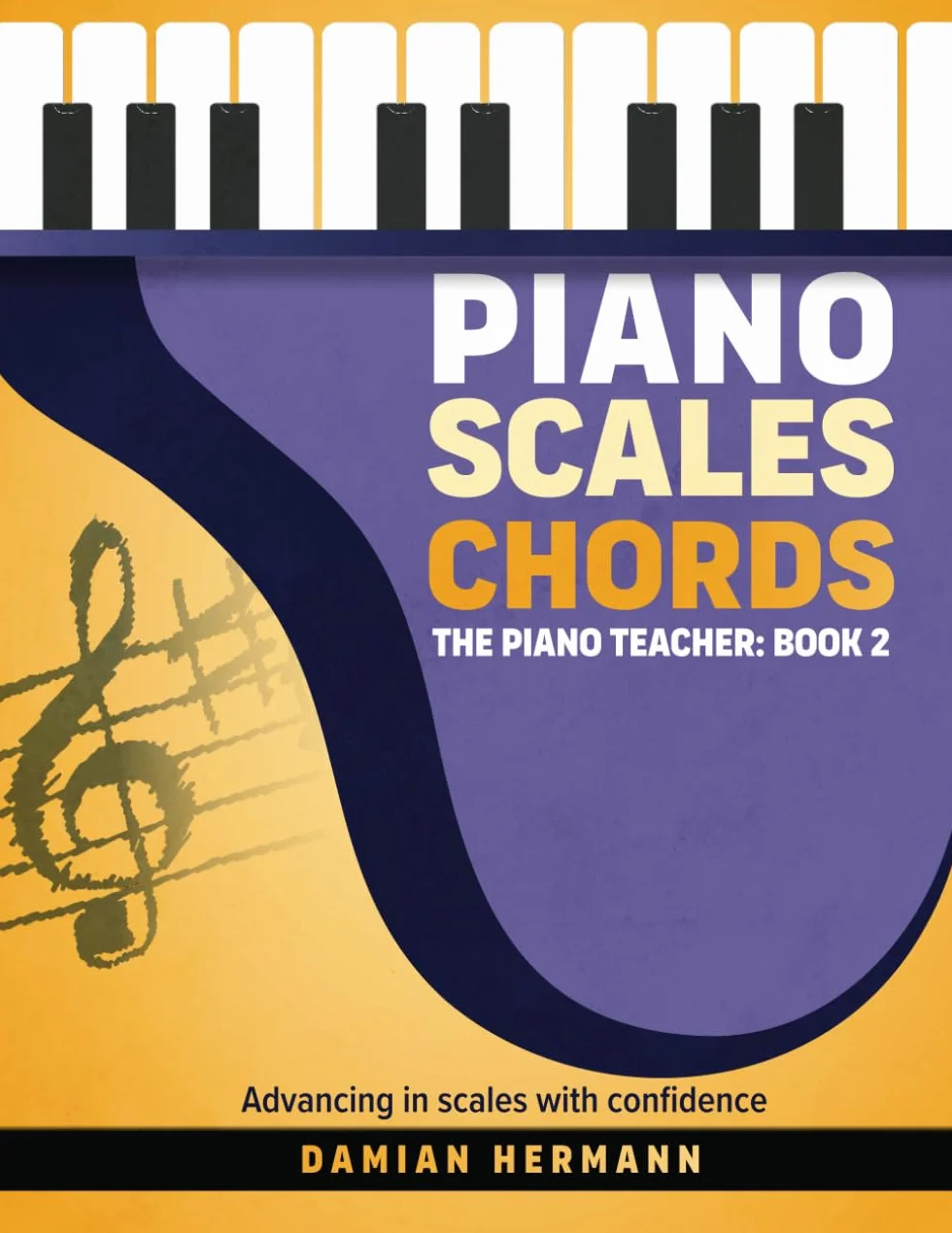 Piano Scales Chords: Music Book Beginner to Intermediate - Teach Yourself How to Play Harmonic & Melodic Scales, Read Music, Chords and ... Guide with Basic Theory & Technique)