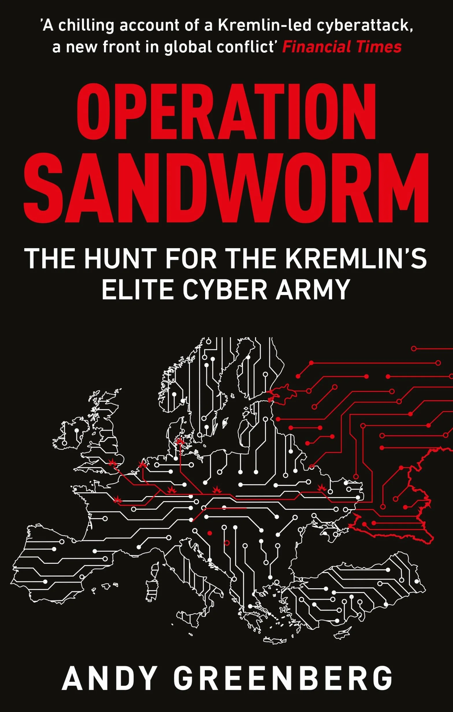 Operation Sandworm: The Hunt for the Kremlin's Elite Cyber Army